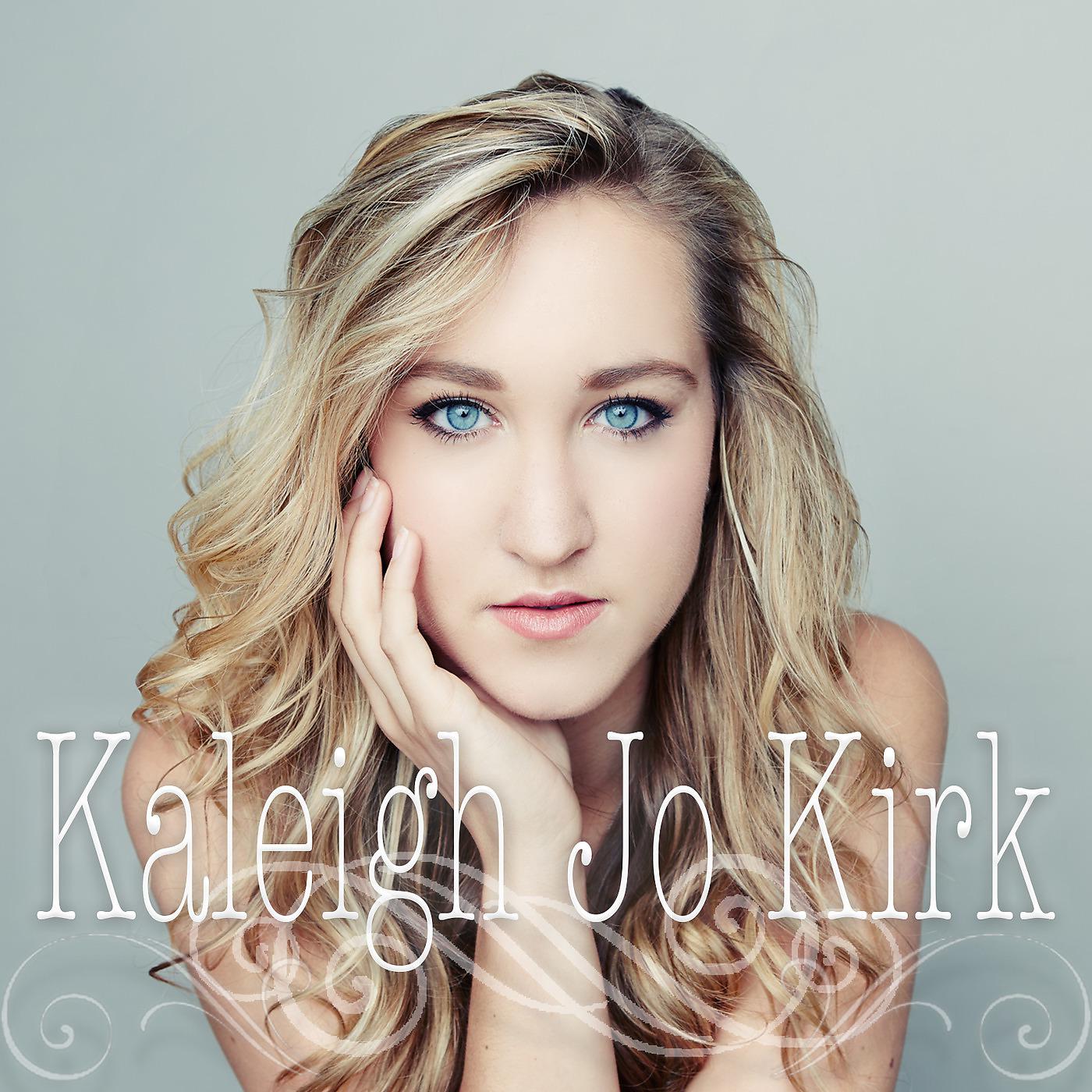 Постер альбома Kaleigh Jo Kirk