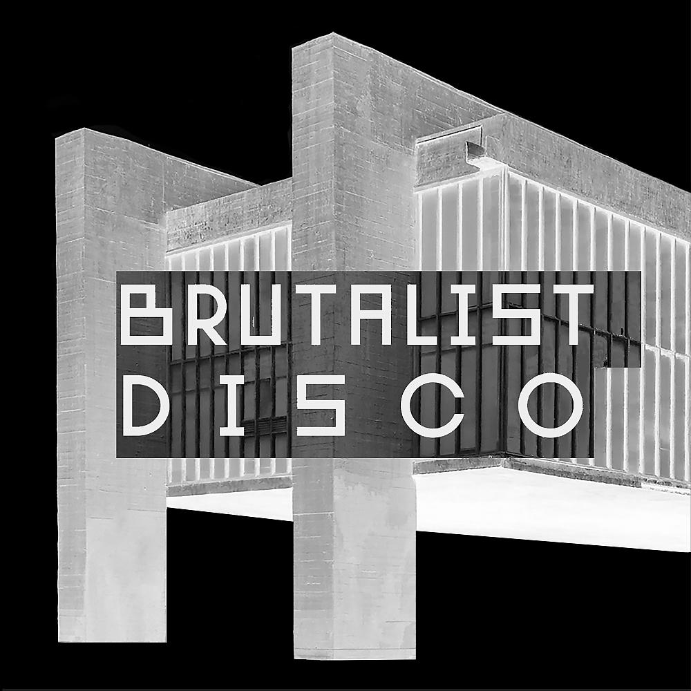 Постер альбома Brutalist Disco