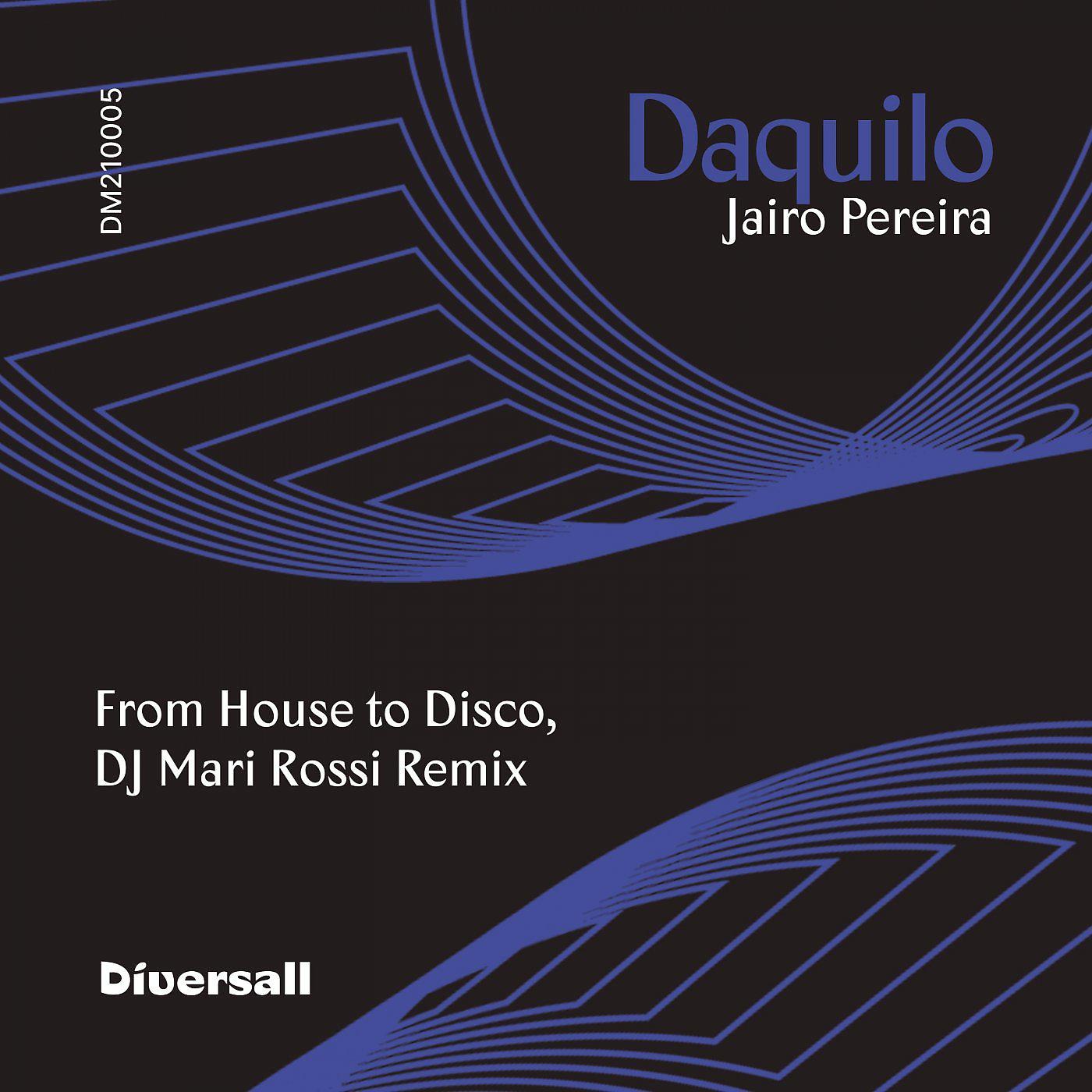 Постер альбома Daquilo (From House to Disco, DJ Mari Rossi Remix)