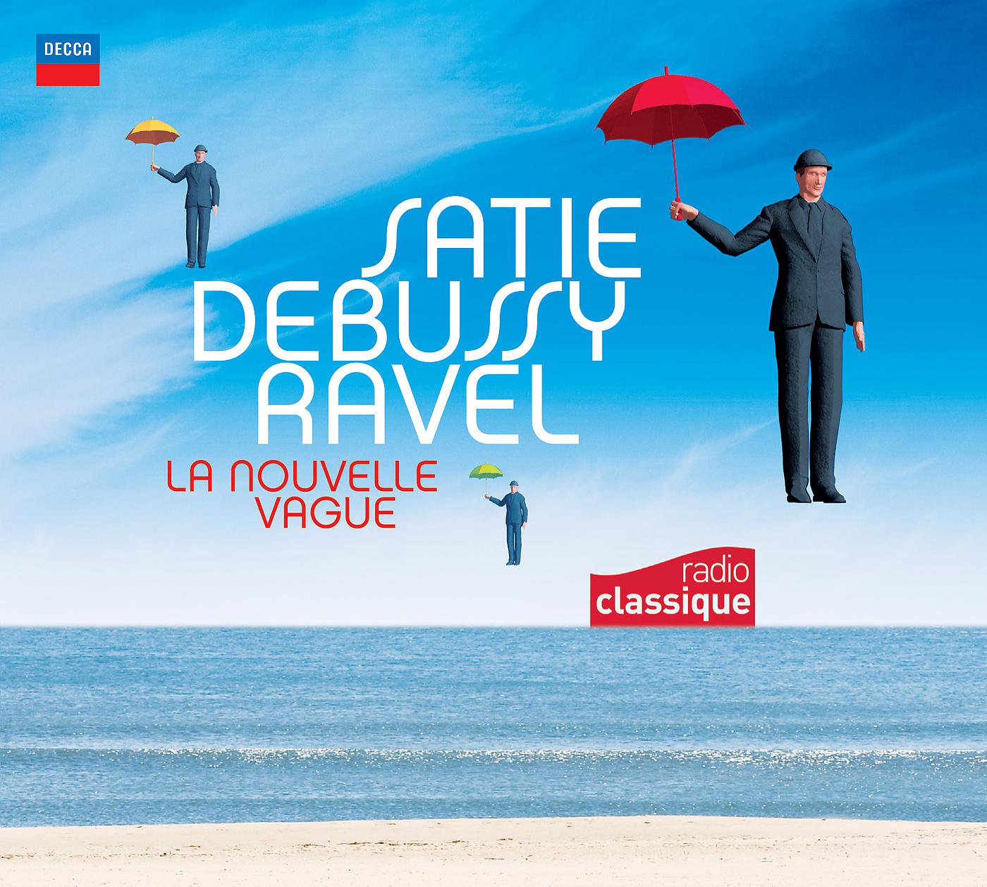 Постер альбома Satie Debussy Ravel : La Nouvelle Vague