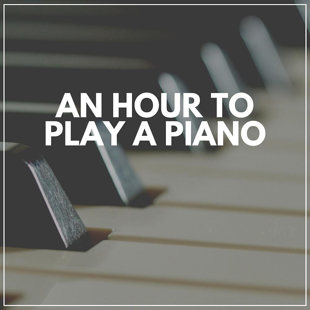 Постер альбома An Hour to Play a Piano