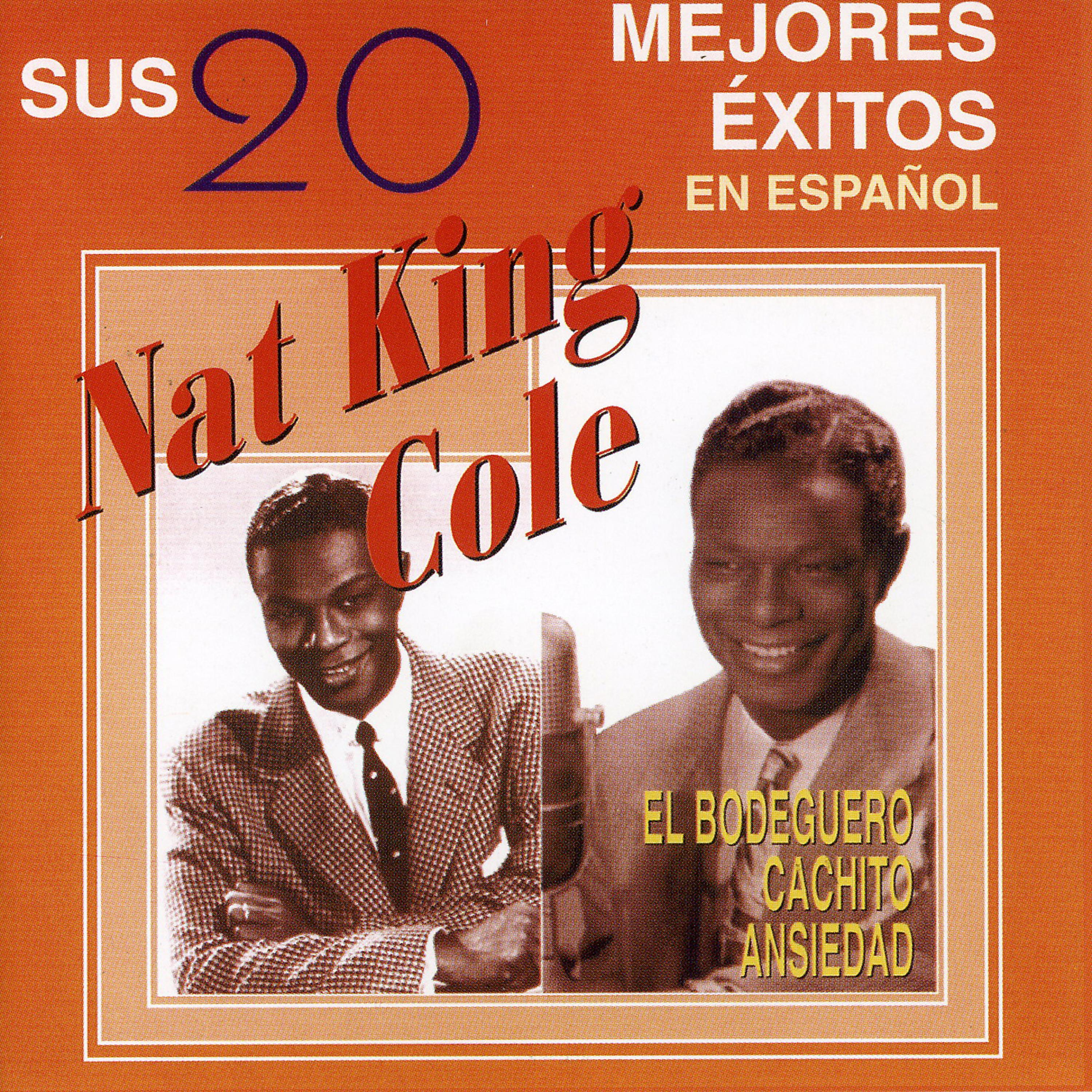 Постер альбома Nat King Cole Sus 20 Mejores Éxitos en Español