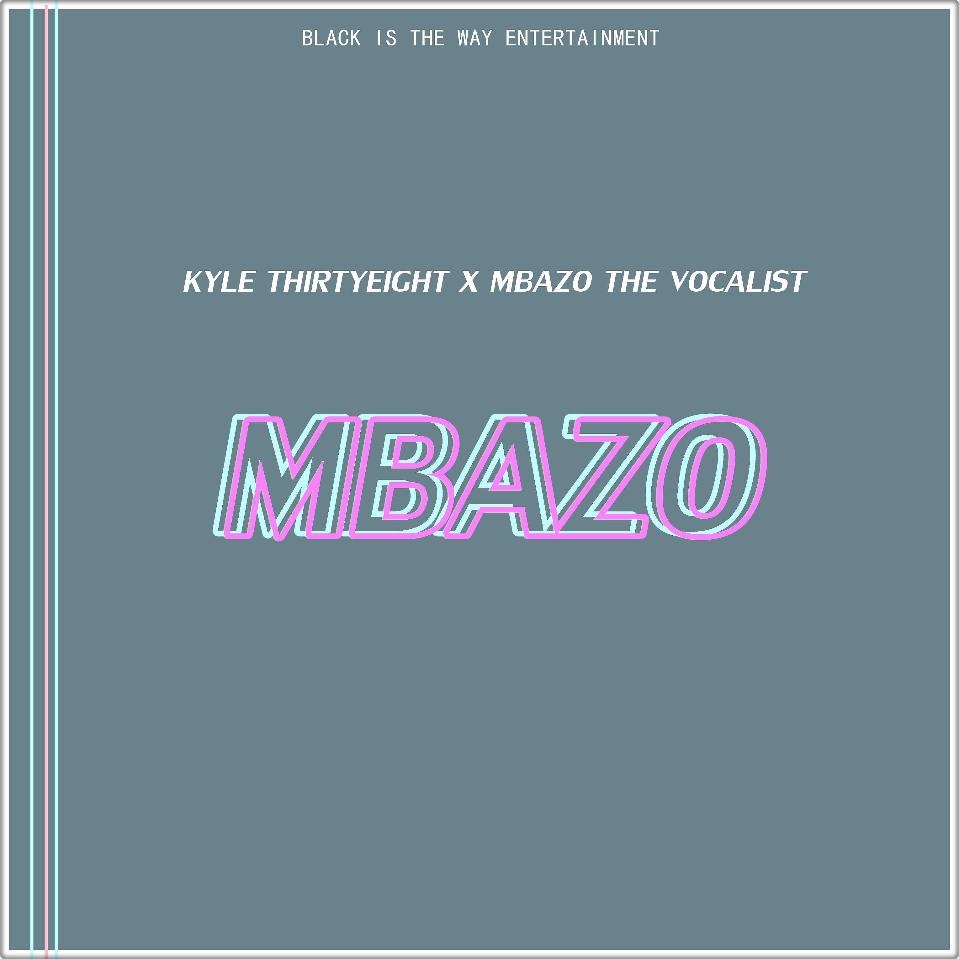 Постер альбома Mbazo (feat. Mbazo The Vocalist)