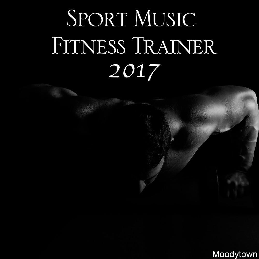 Постер альбома Sport Music Fitness Trainer 2017