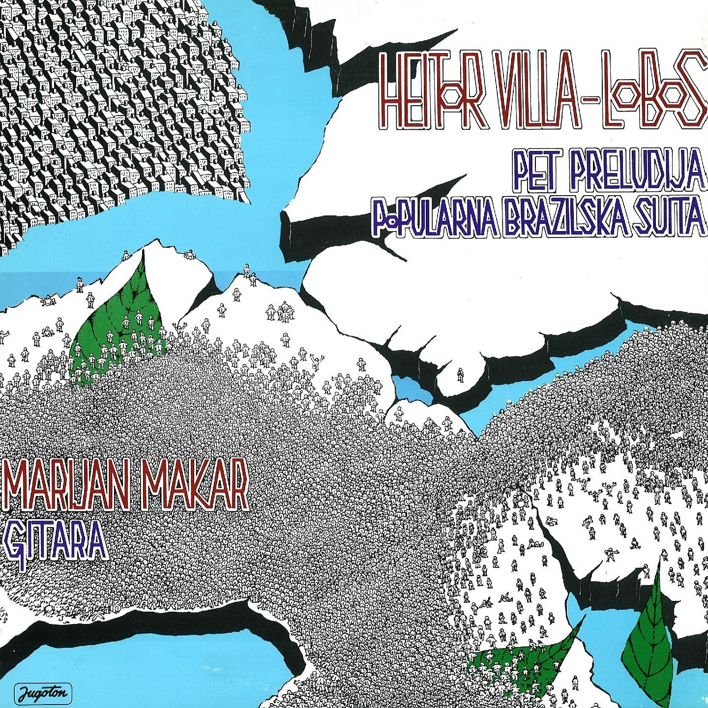 Постер альбома Heitor Villa-Lobos: Pet Preludija Za Gitaru / Popularna Brazilska Suita