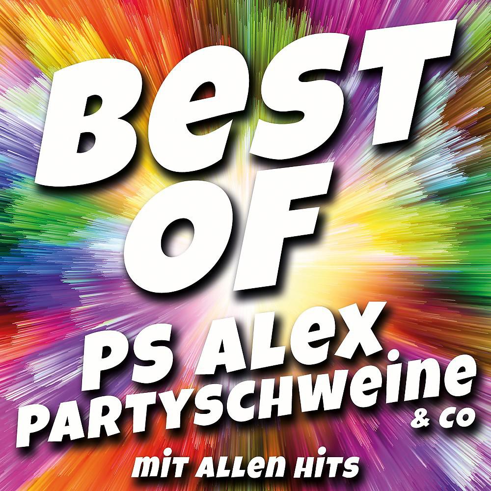 Постер альбома Best Of PS Alex, Partyschweine & Co. (Mit allen Hits)