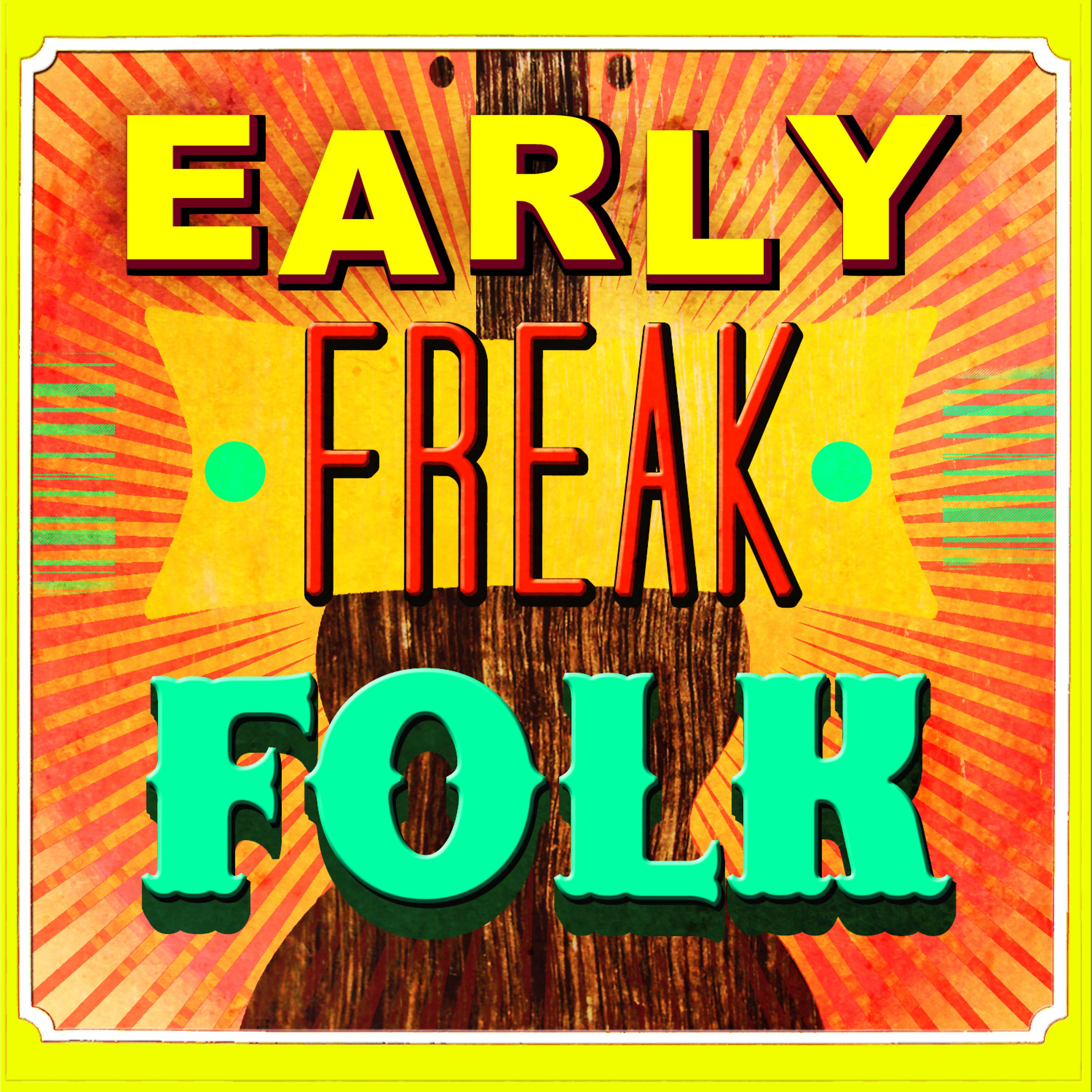 Постер альбома Early Freak Folk