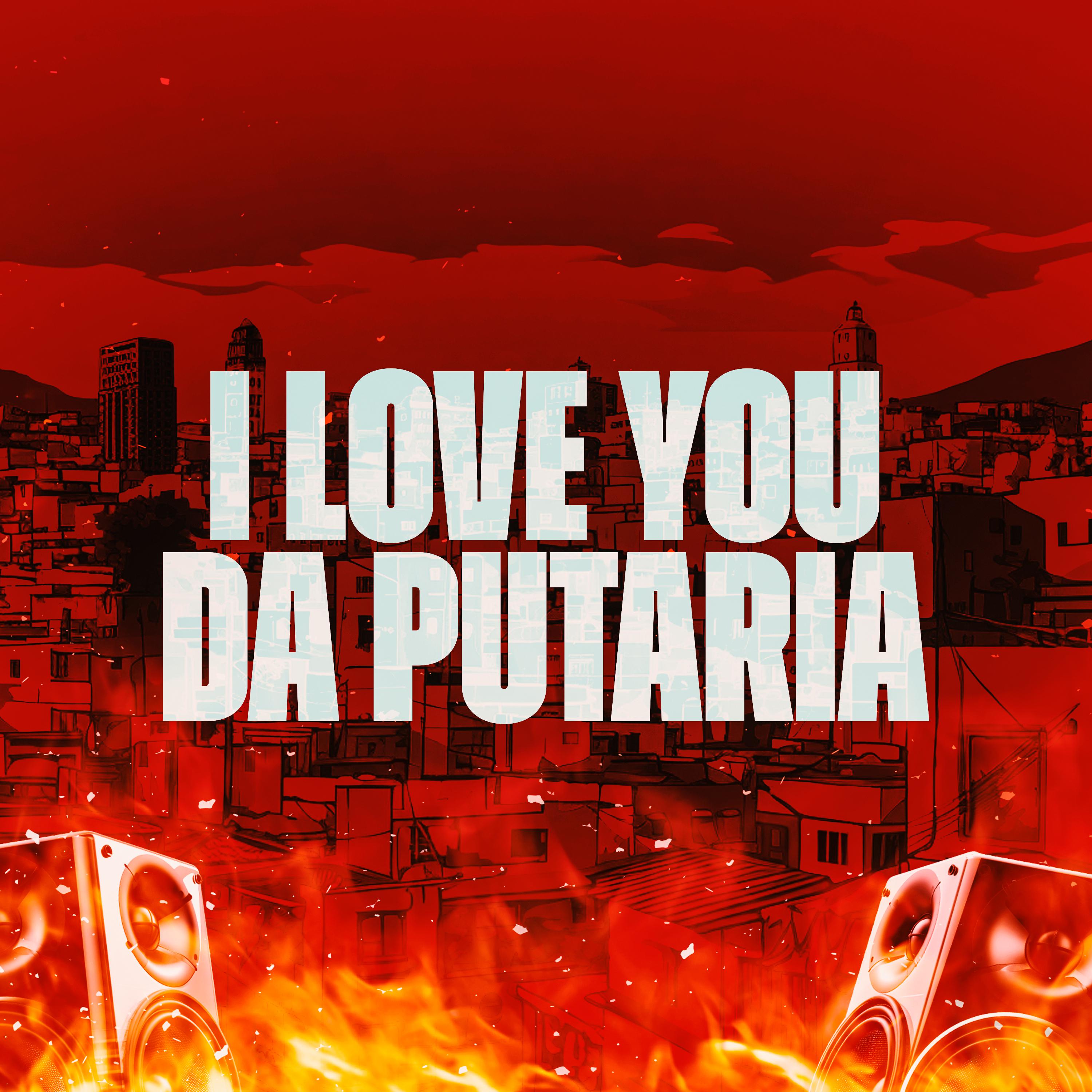 Постер альбома I Love You da Putaria