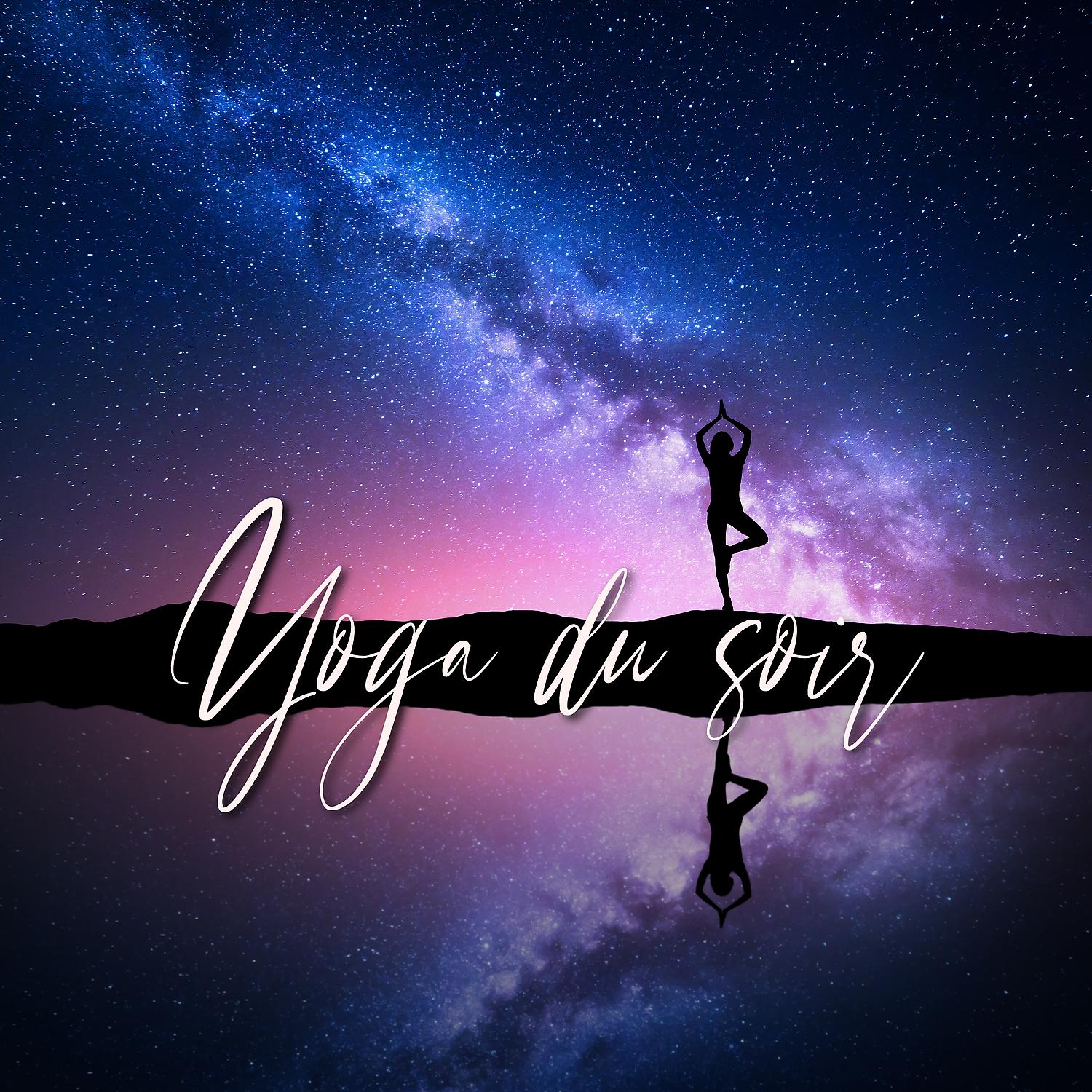 Постер альбома Yoga du soir: La nature sonne pour une respiration calme, Détente et méditation