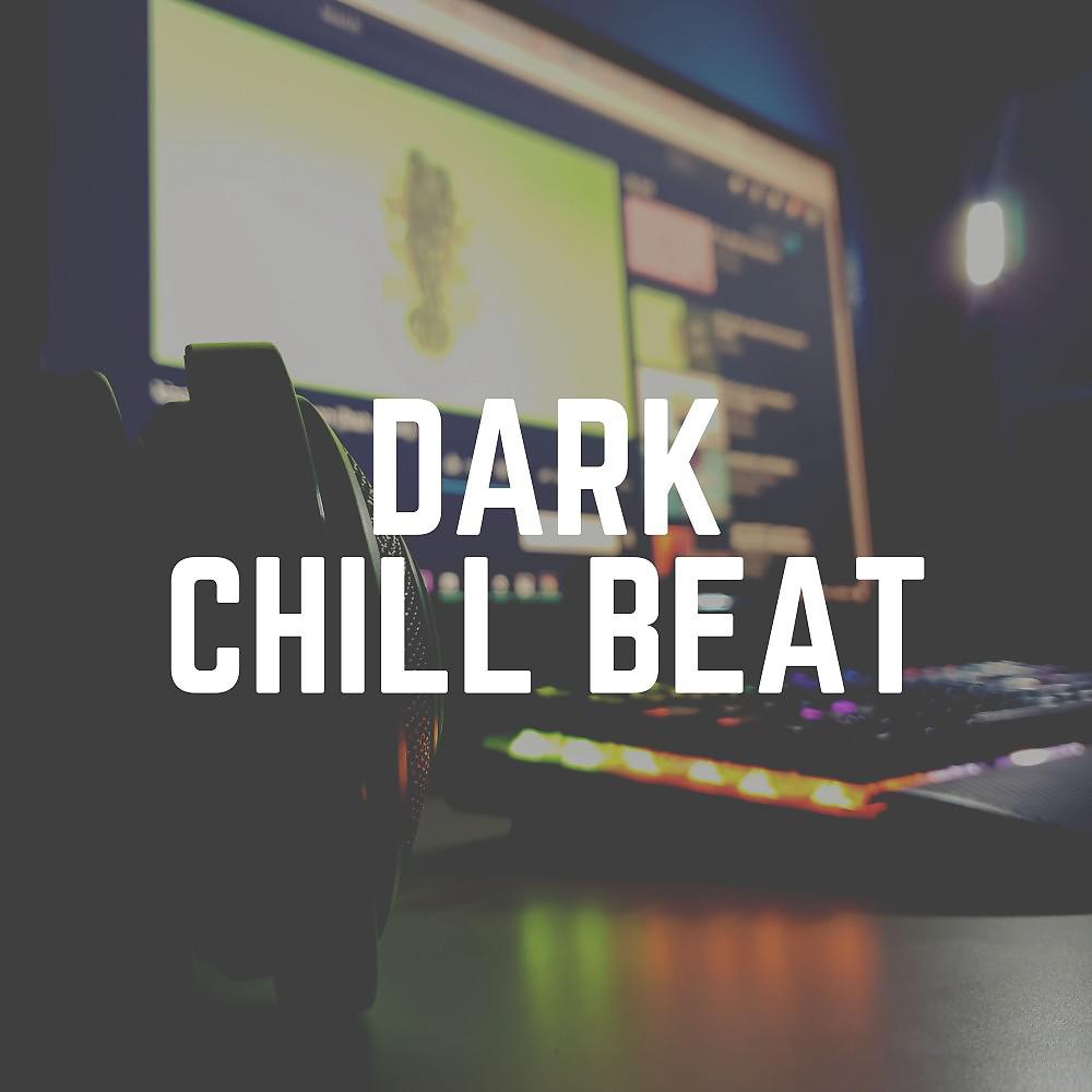 Постер альбома Dark Chill Beat