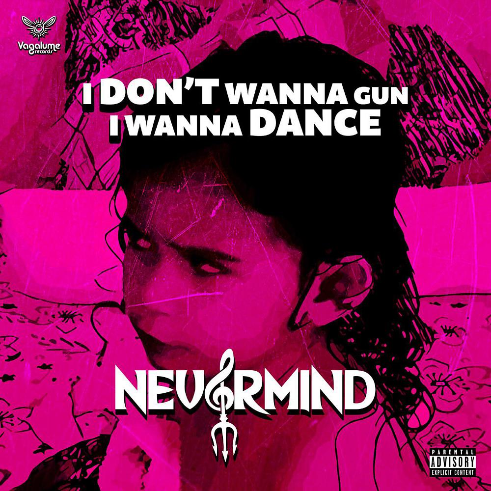 Постер альбома I Don't Wanna a Gun, I Wanna Dance