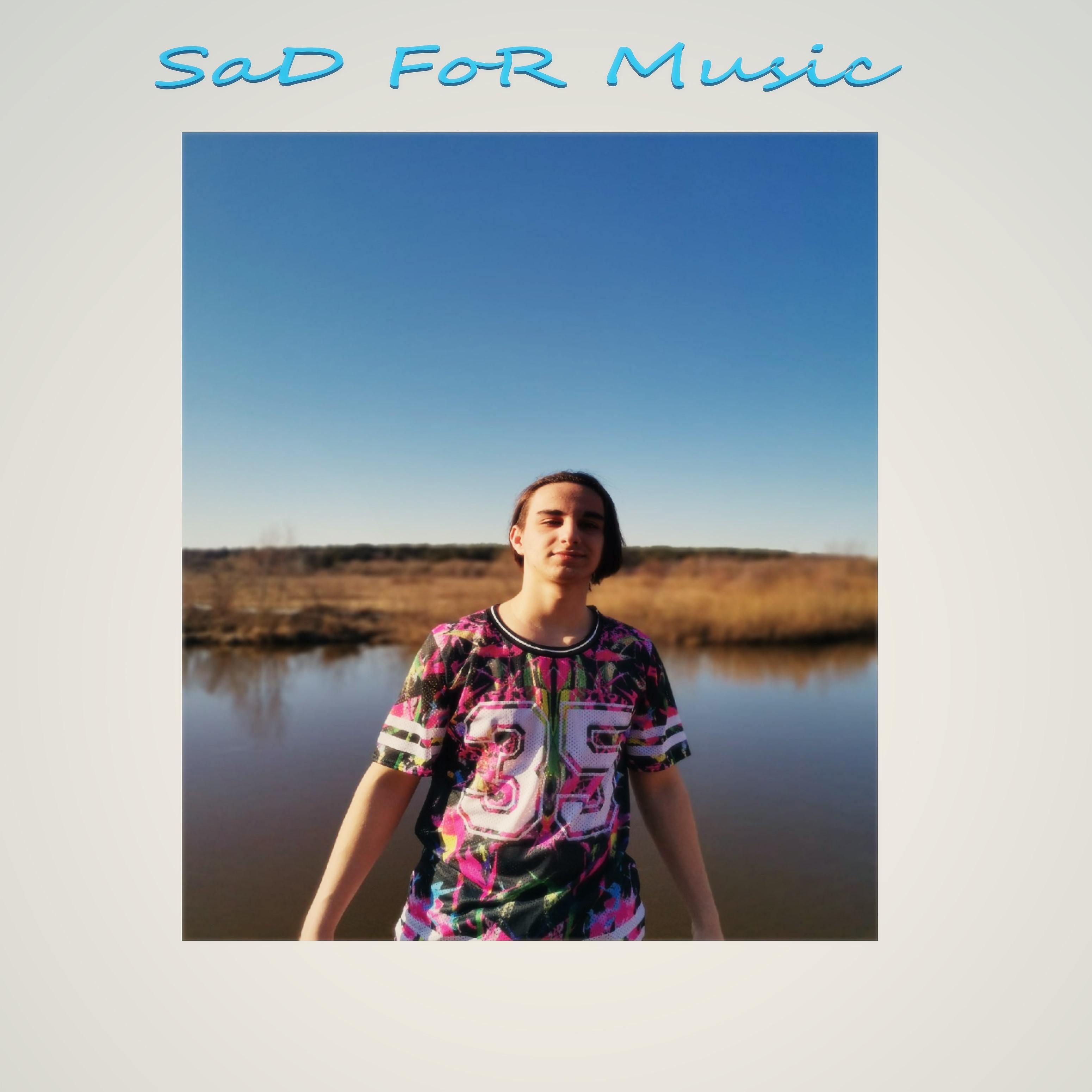 Постер альбома Sad for Music