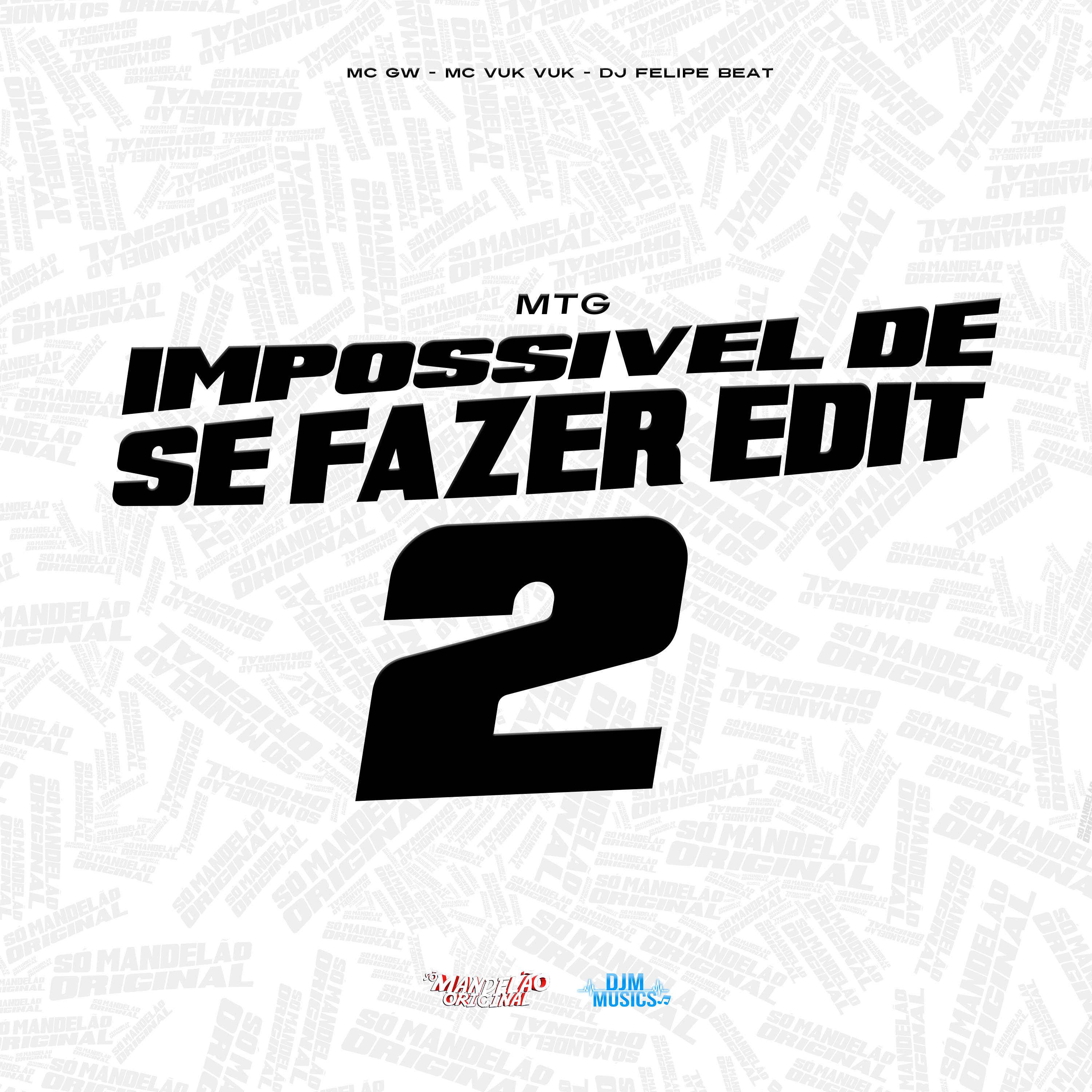 Постер альбома Mtg Impossível de Se Fazer Edit 2