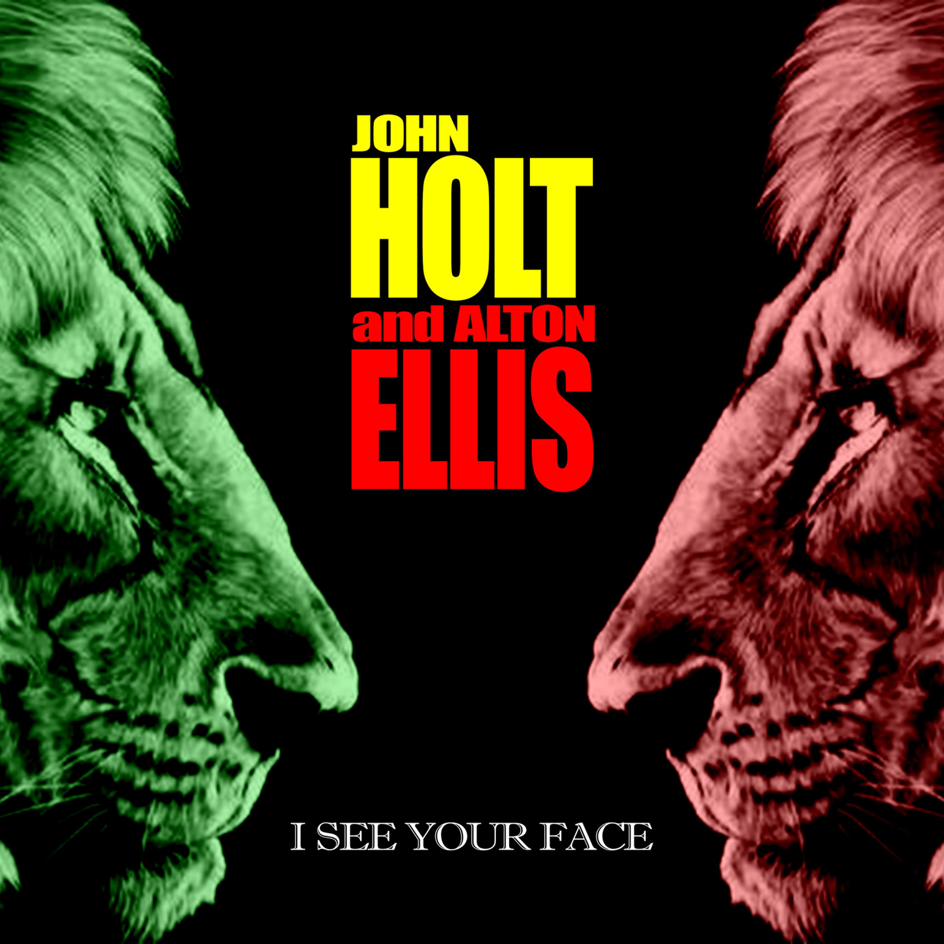 Постер альбома John Holt & Alton Ellis (I See Your Face)