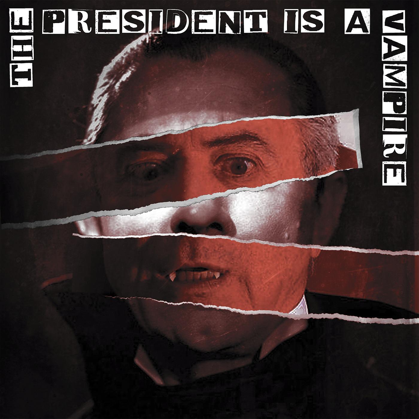 Постер альбома The President Is a Vampire