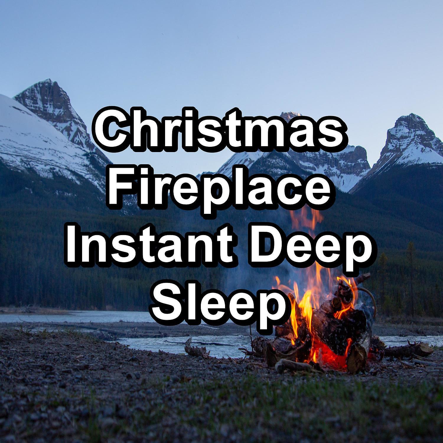 Постер альбома Christmas Fireplace Instant Deep Sleep