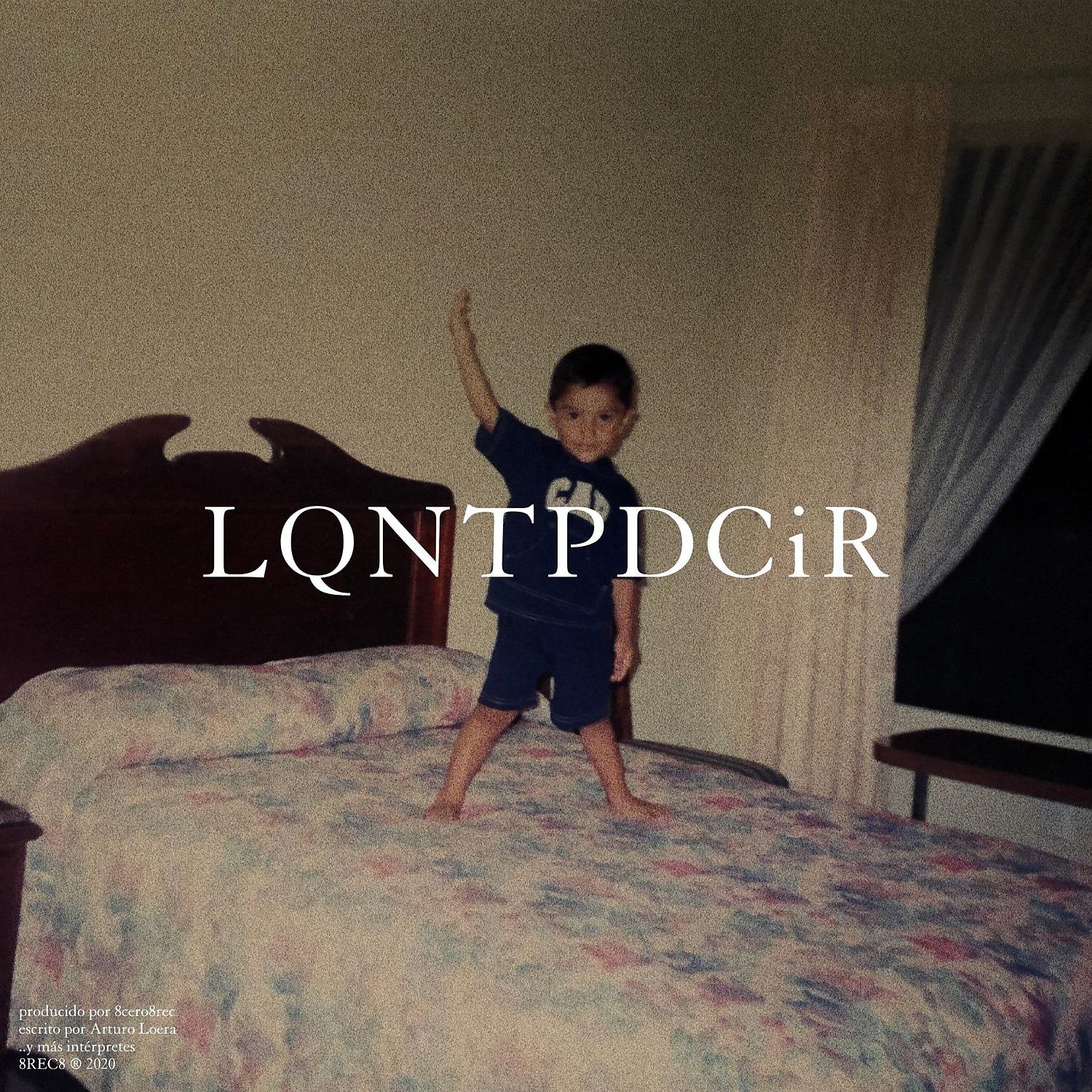 Постер альбома LQNTPDCiR