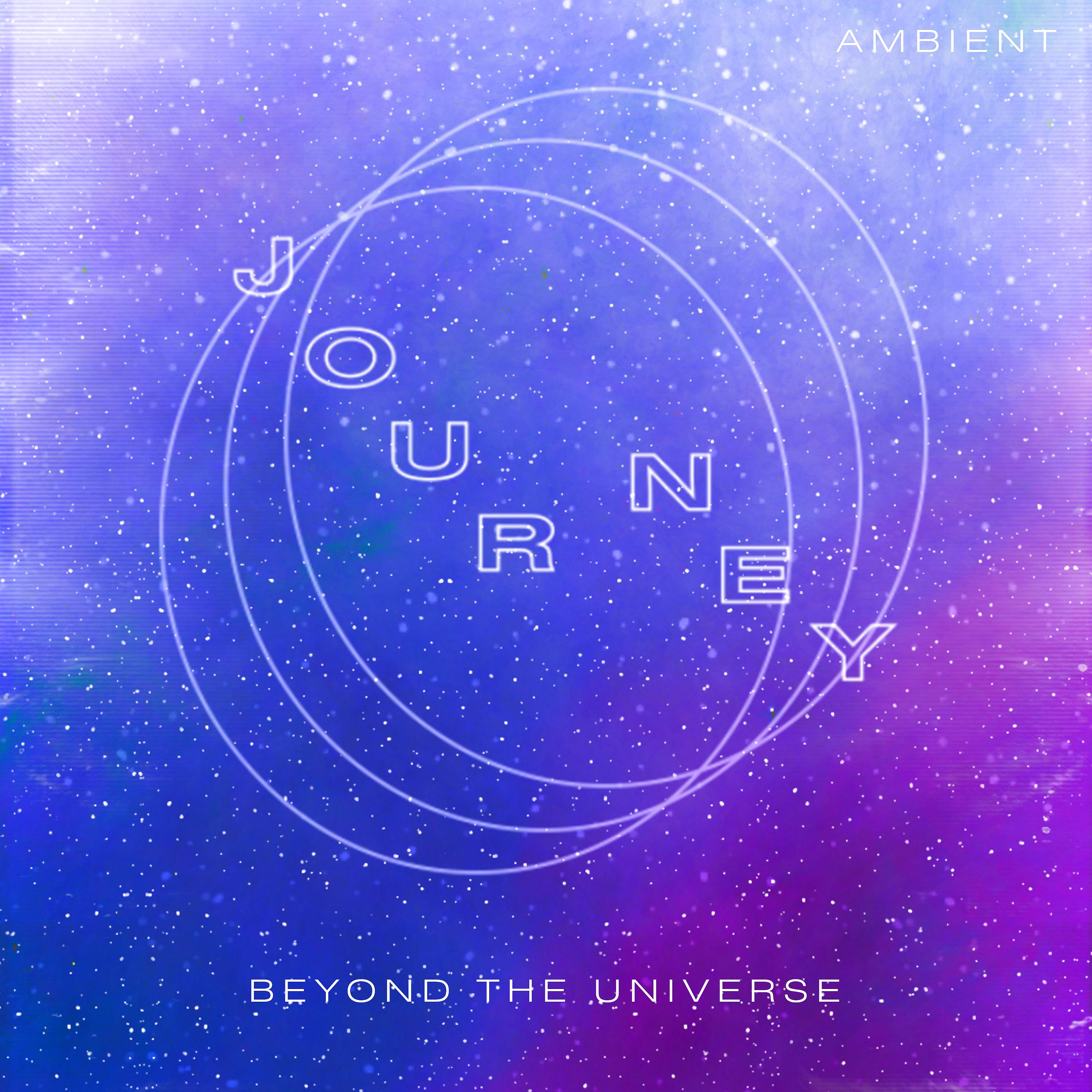 Постер альбома Journey Beyond the Universe (Ambient)