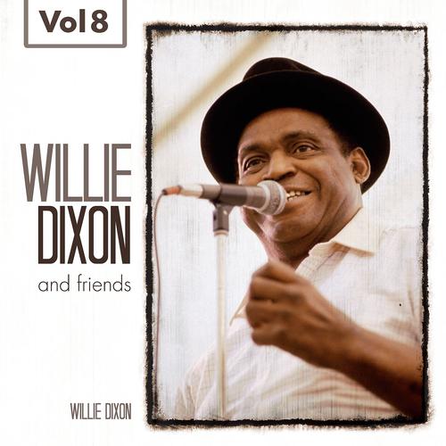 Постер альбома Willie Dixon and Friends, Vol. 8