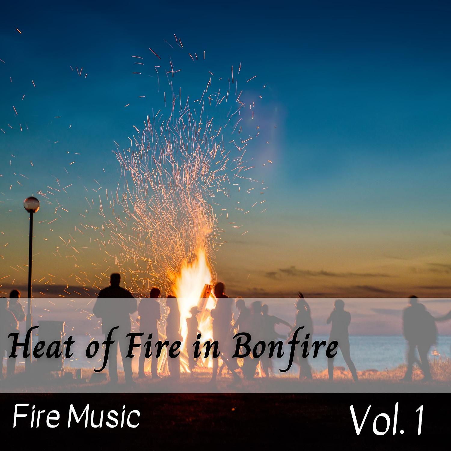 Постер альбома Fire Relaxation: Heat of Fire in Bonfire Vol. 1