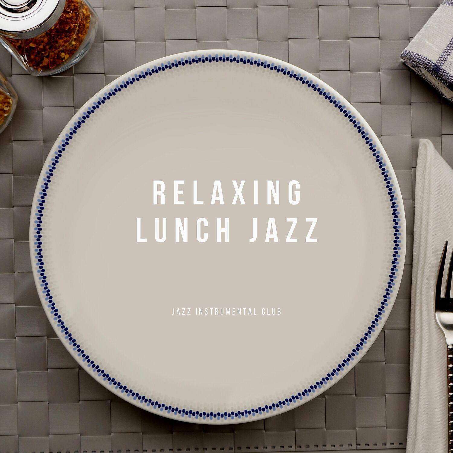 Постер альбома Relaxing Lunch Jazz
