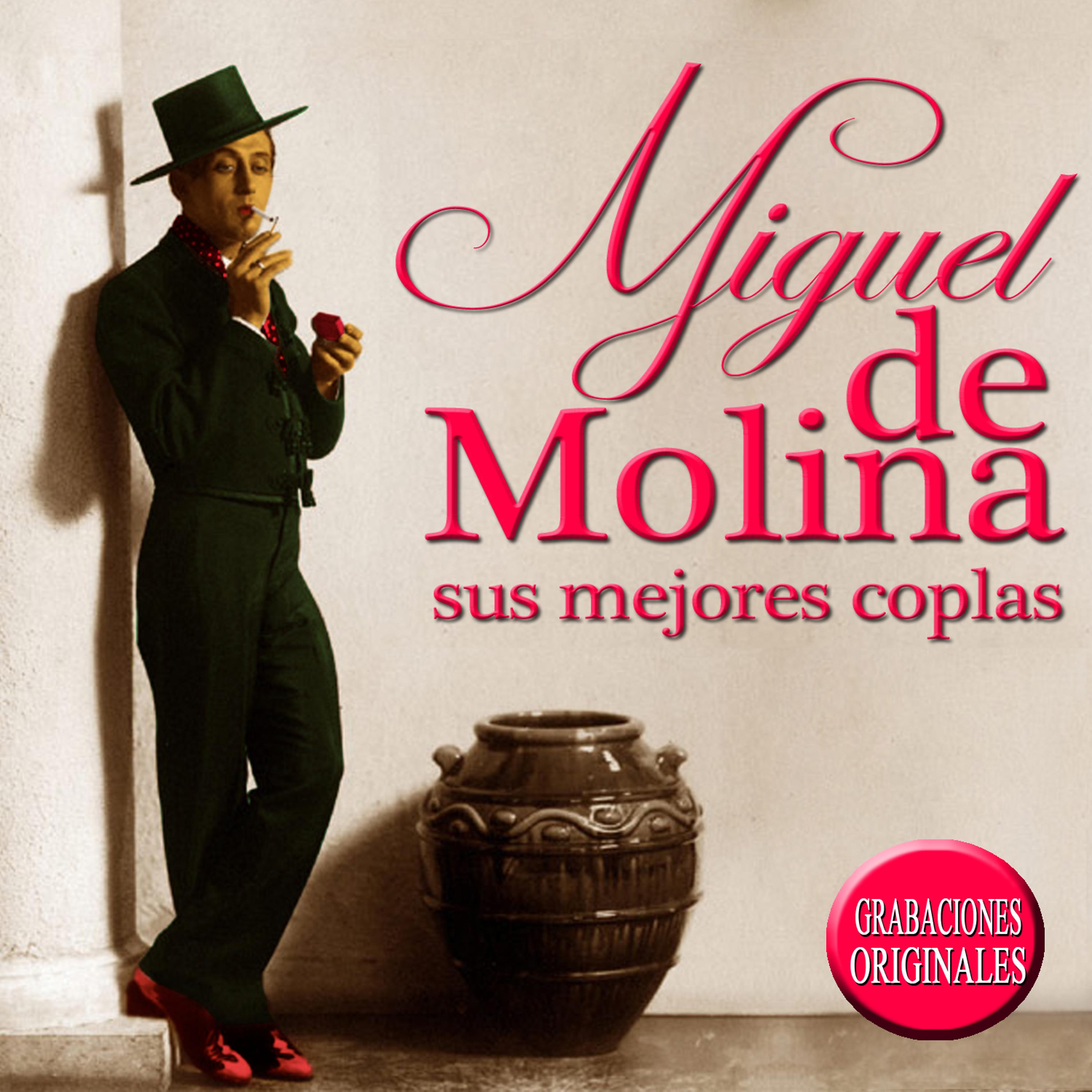 Постер альбома Miguel de Molina. Sus Mejores Coplas. Grabaciones Originales