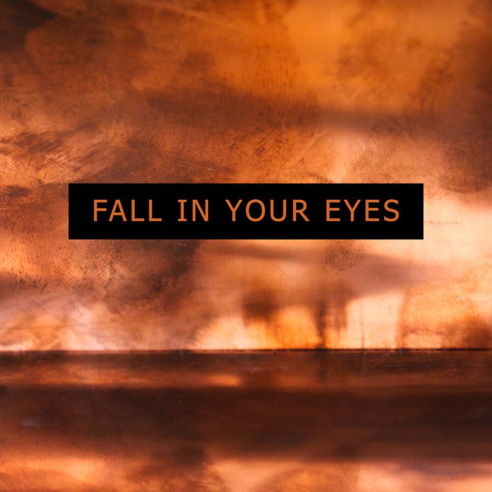 Постер альбома Fall in Your Eyes