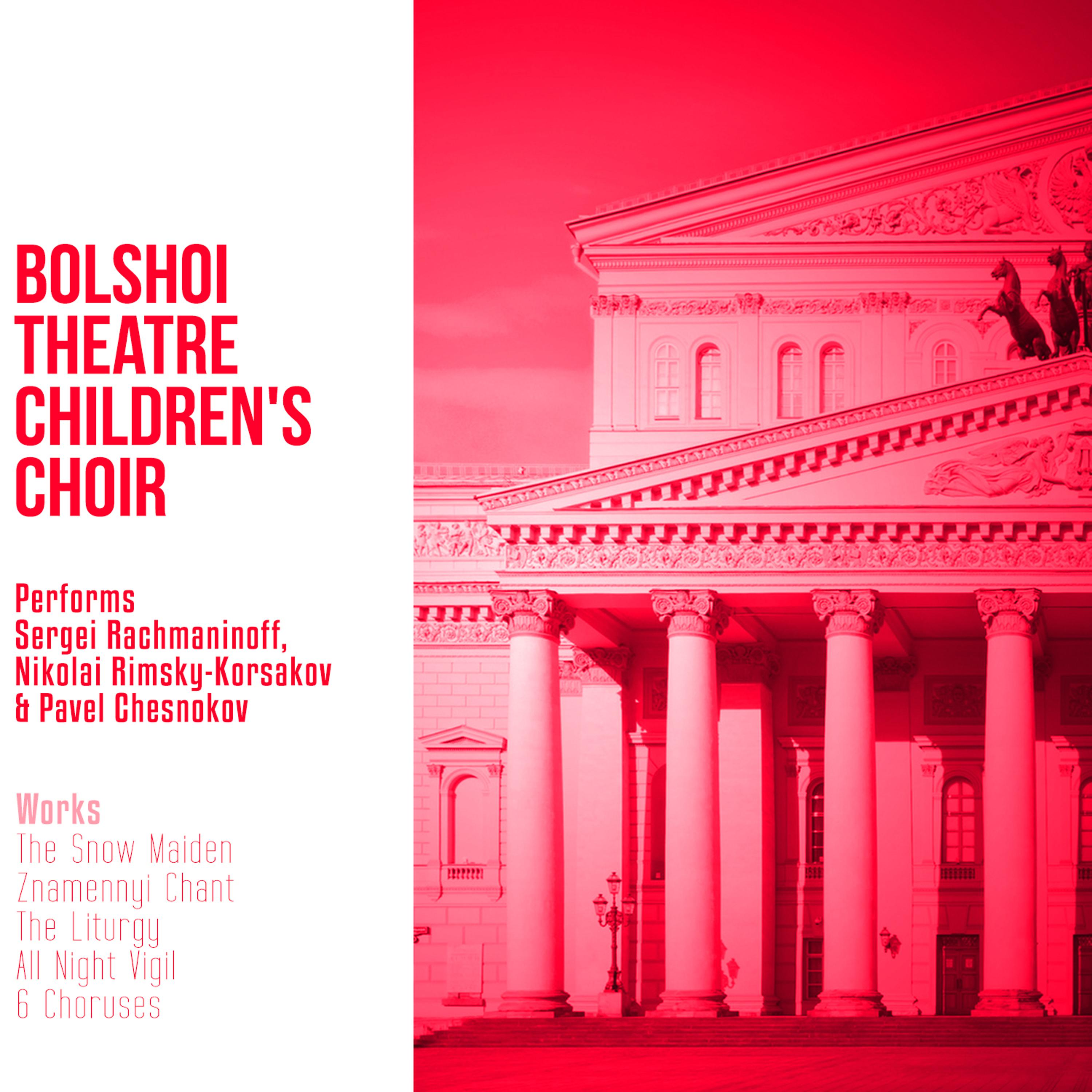 Постер альбома Bolshoi Theatre Children's Choir Performs Sergei Rachmaninoff, Nikolai Rimsky-Korsakov & Pavel Chesnokov