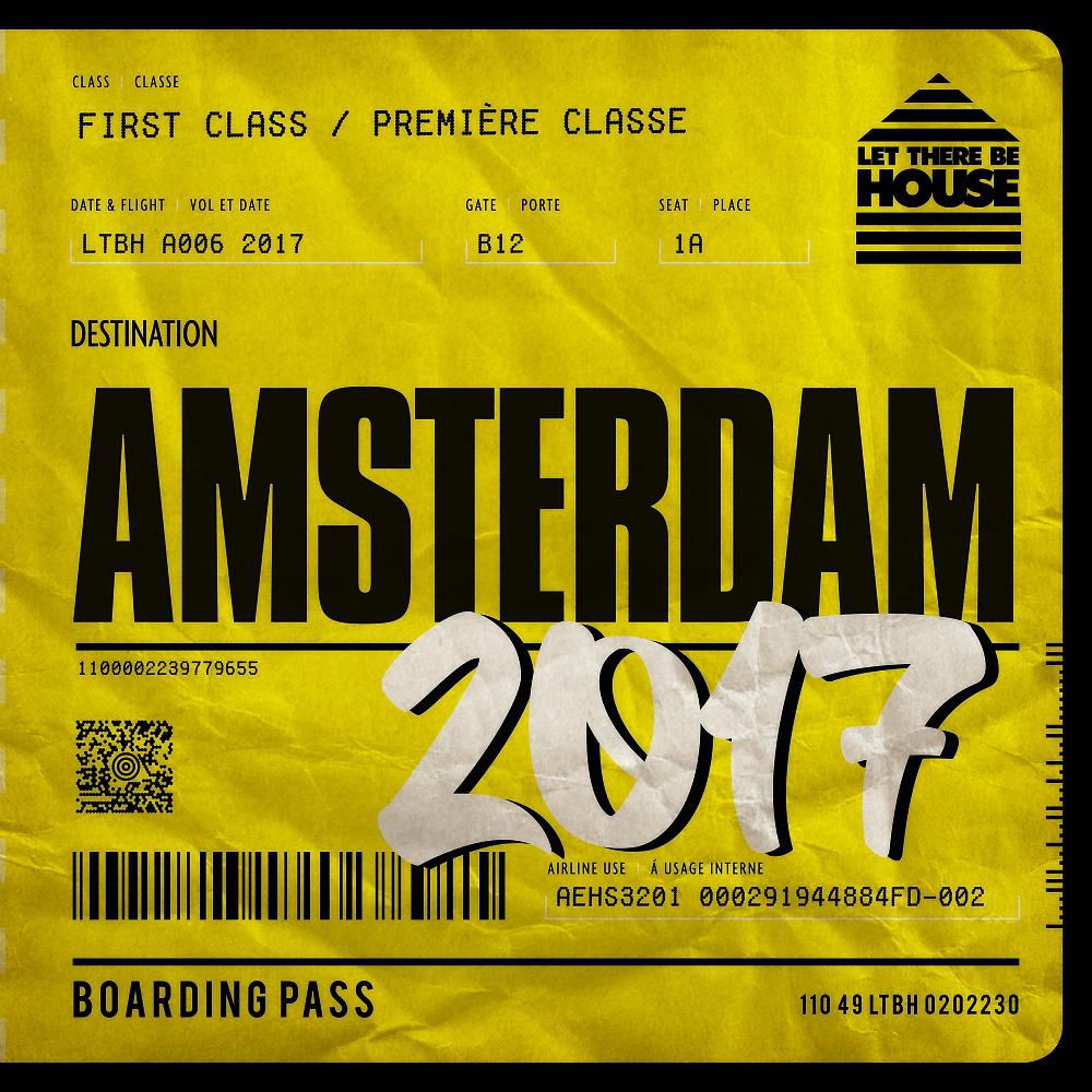 Постер альбома Let There Be House Destination Amsterdam 2017