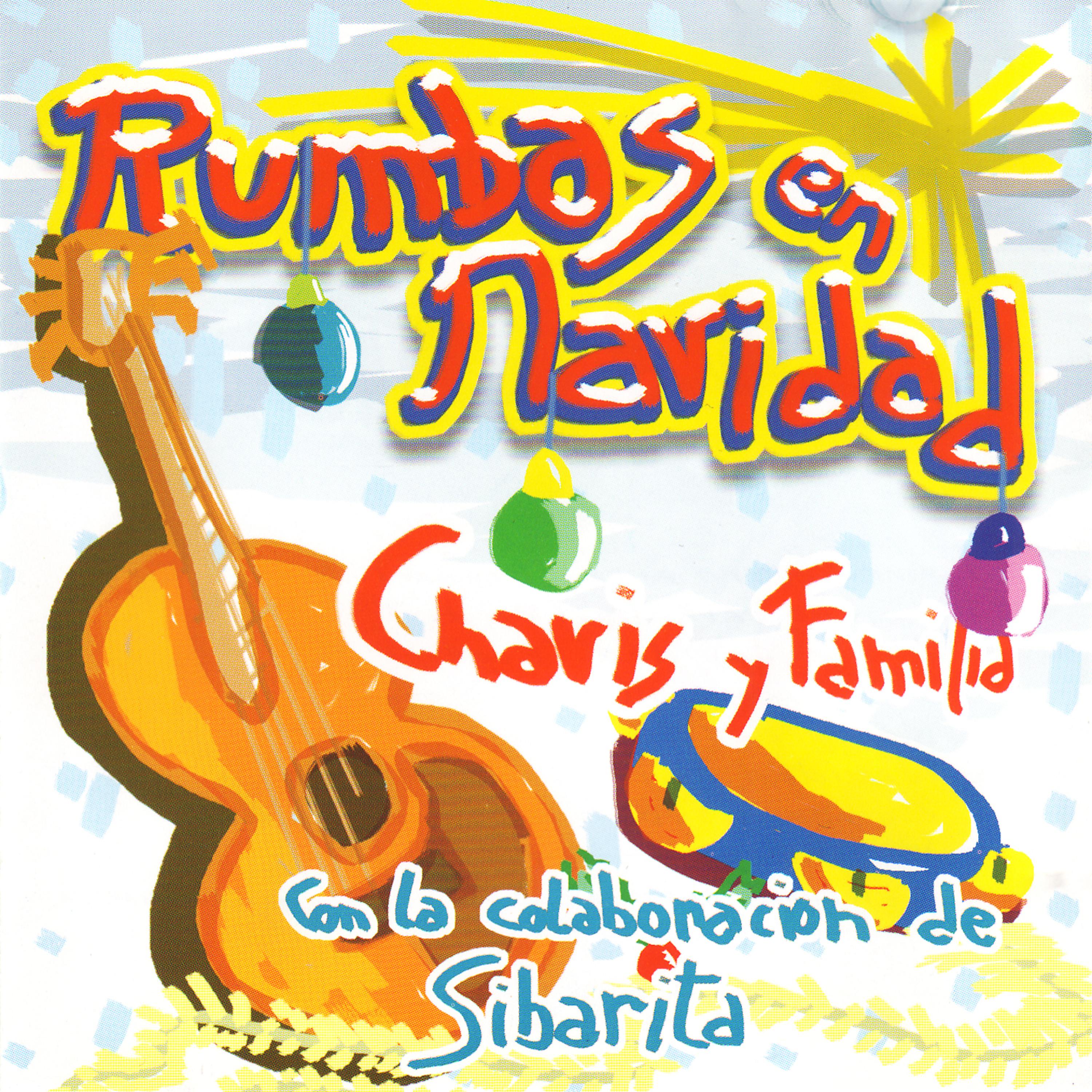 Постер альбома Chavis y Familia: Rumba en Navidad (feat. Sibarita)