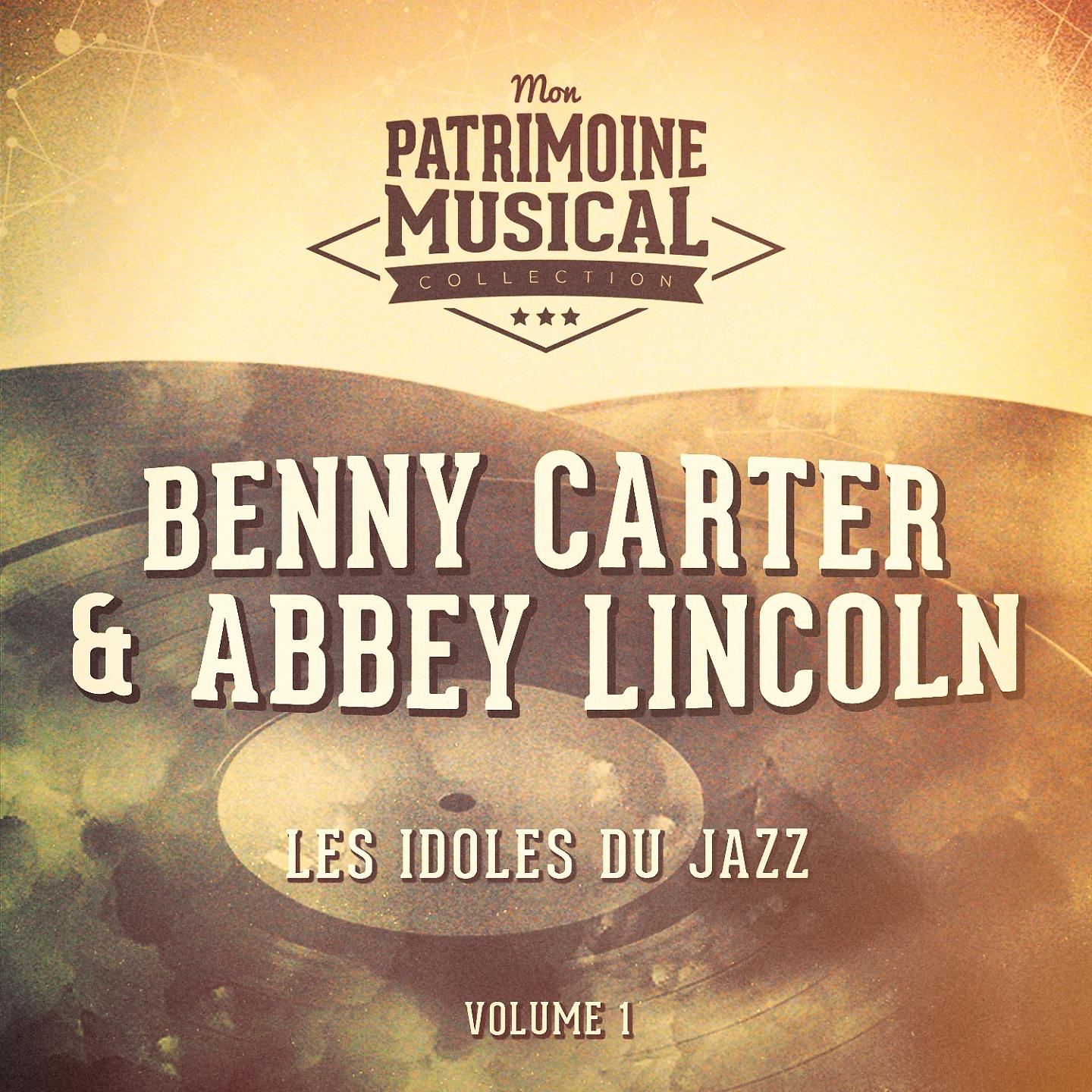 Постер альбома Les idoles du Jazz : Abbey Lincoln et Benny Carter, Vol. 1