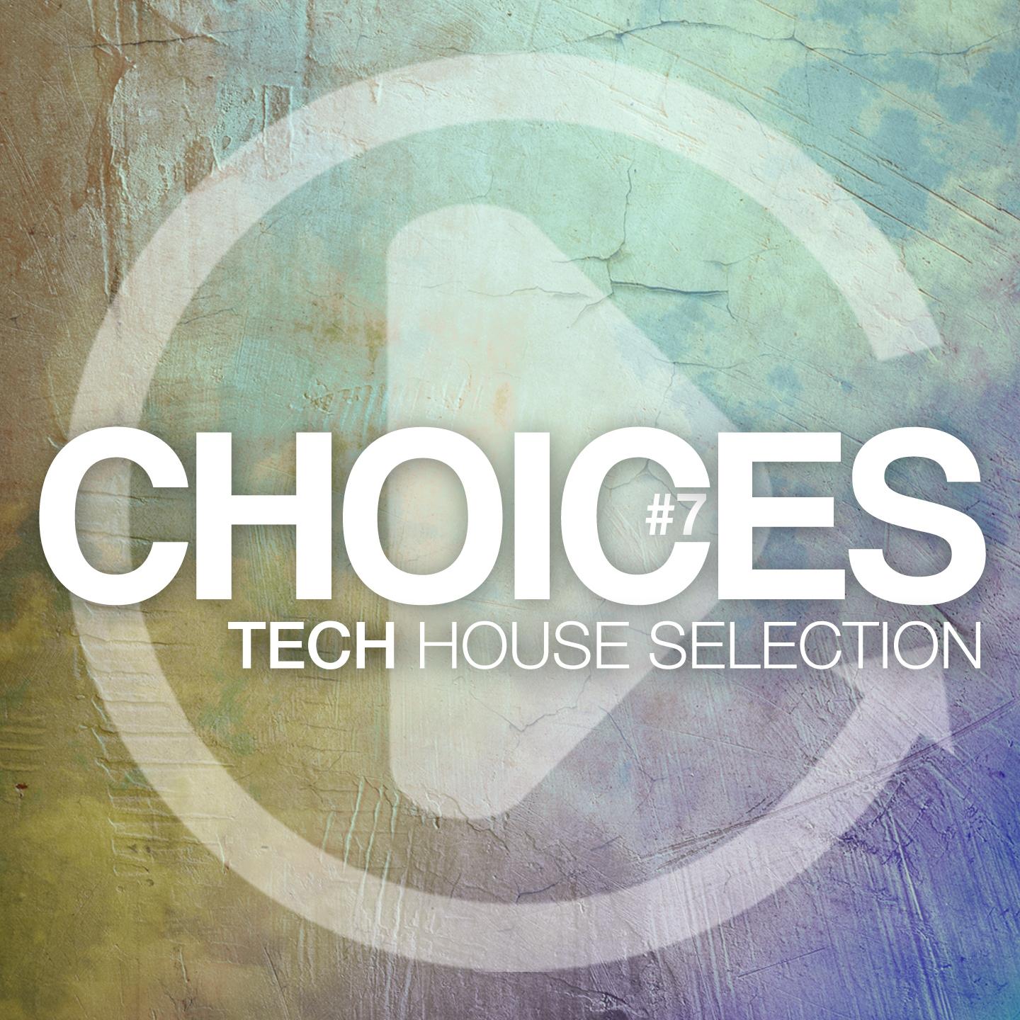 Постер альбома Choices - Tech House Selection, Vol. 7