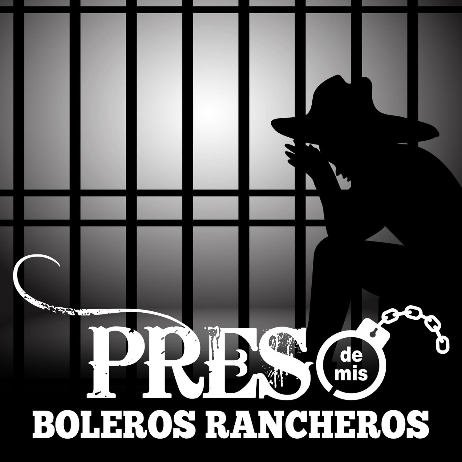 Постер альбома Preso de Mis Boleros Rancheros