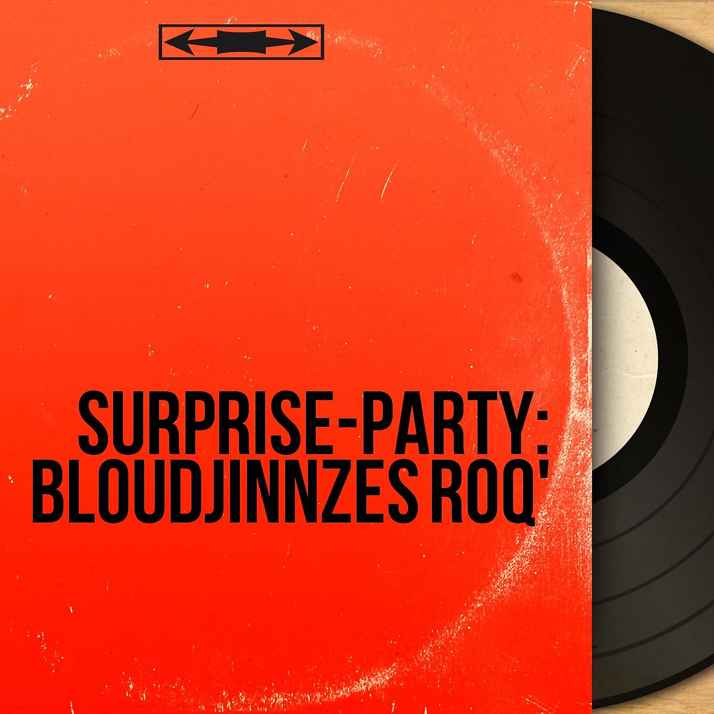 Постер альбома Surprise-party: Bloudjinnzes Roq'