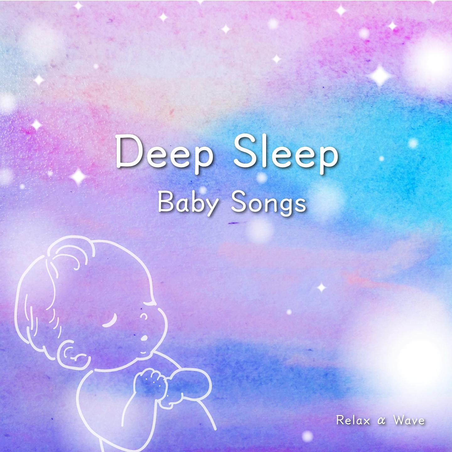 Постер альбома Deep Sleep Baby Songs