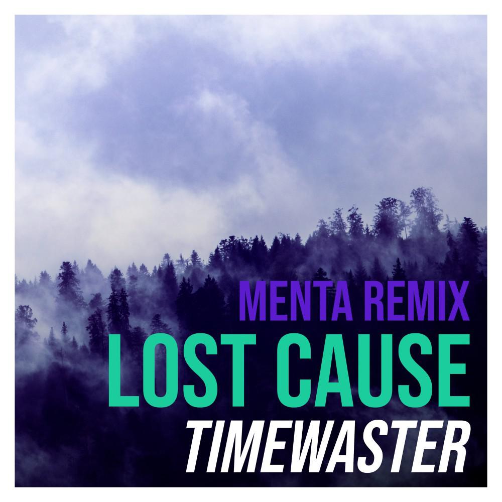 Постер альбома Lost Cause (Menta Remix)