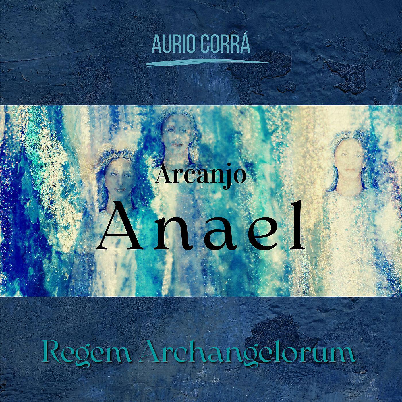 Постер альбома Arcanjo Anael - Regem Archangelorum