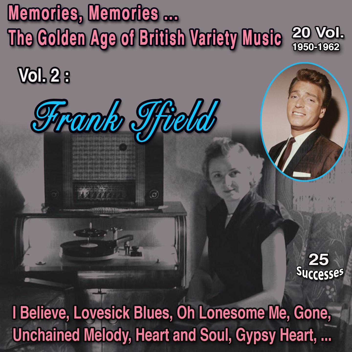 Постер альбома Memories, Memories... The Golden Age of British Variety Music 20 Vol. 1950-1962 Vol. 2 : Frank Ifield