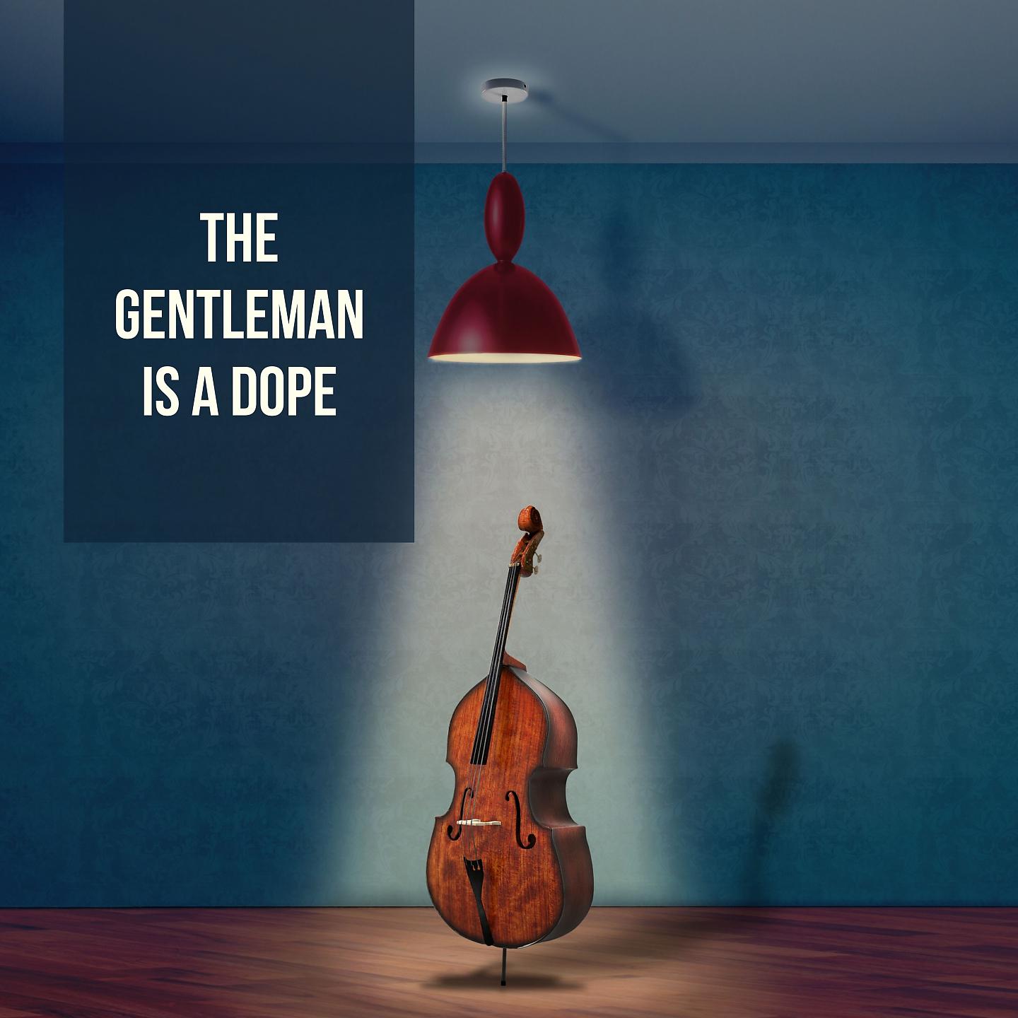 Постер альбома The Gentleman Is a Dope