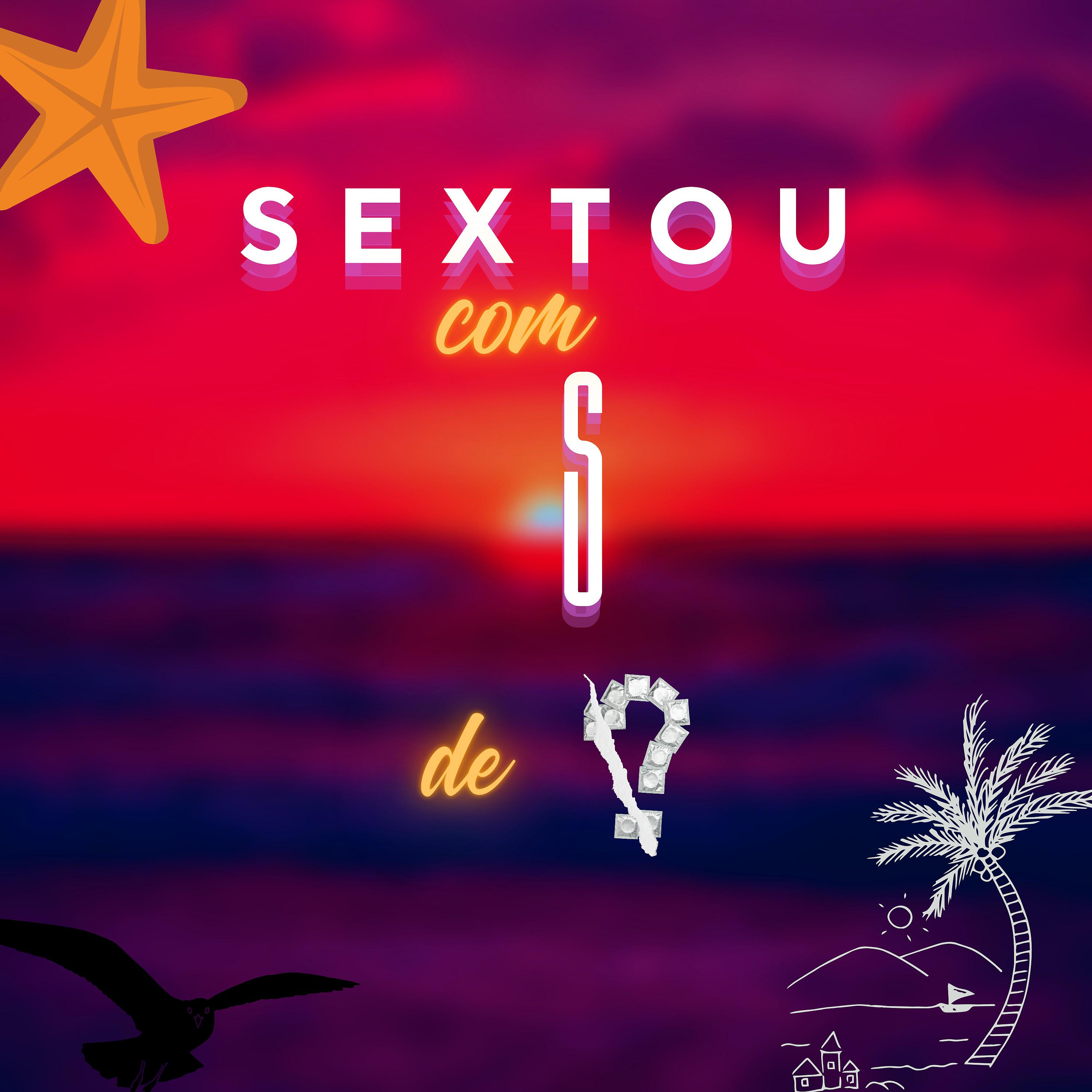 Постер альбома Sextou Com S de ?