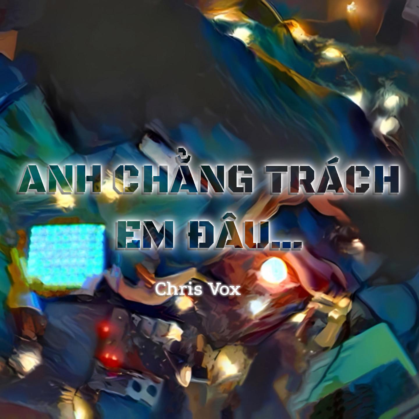 Постер альбома Anh Chẳng Trách Em Đâu