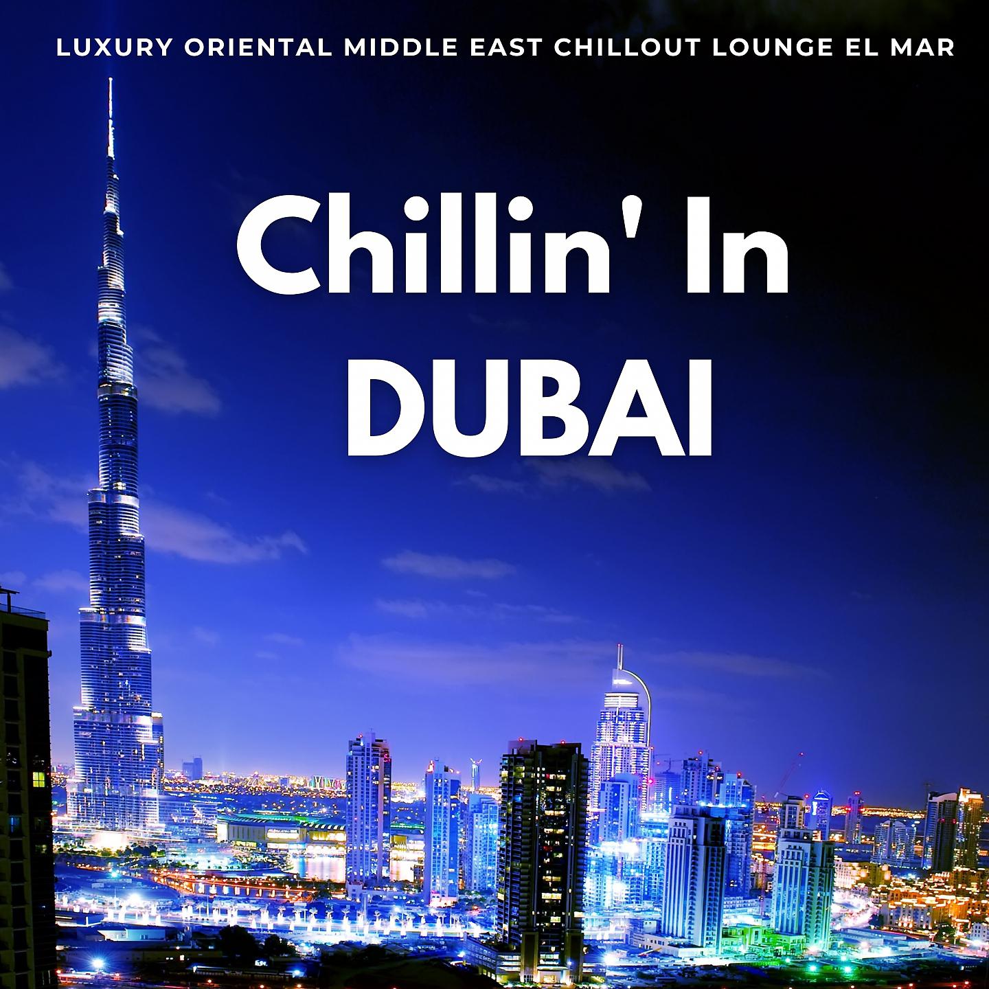 Постер альбома Chillin' In Dubai