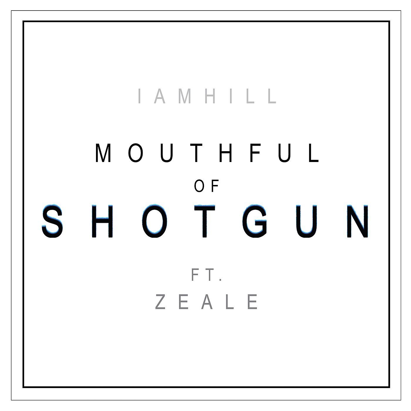 Постер альбома Mouthful of Shotgun (feat. Zeale)