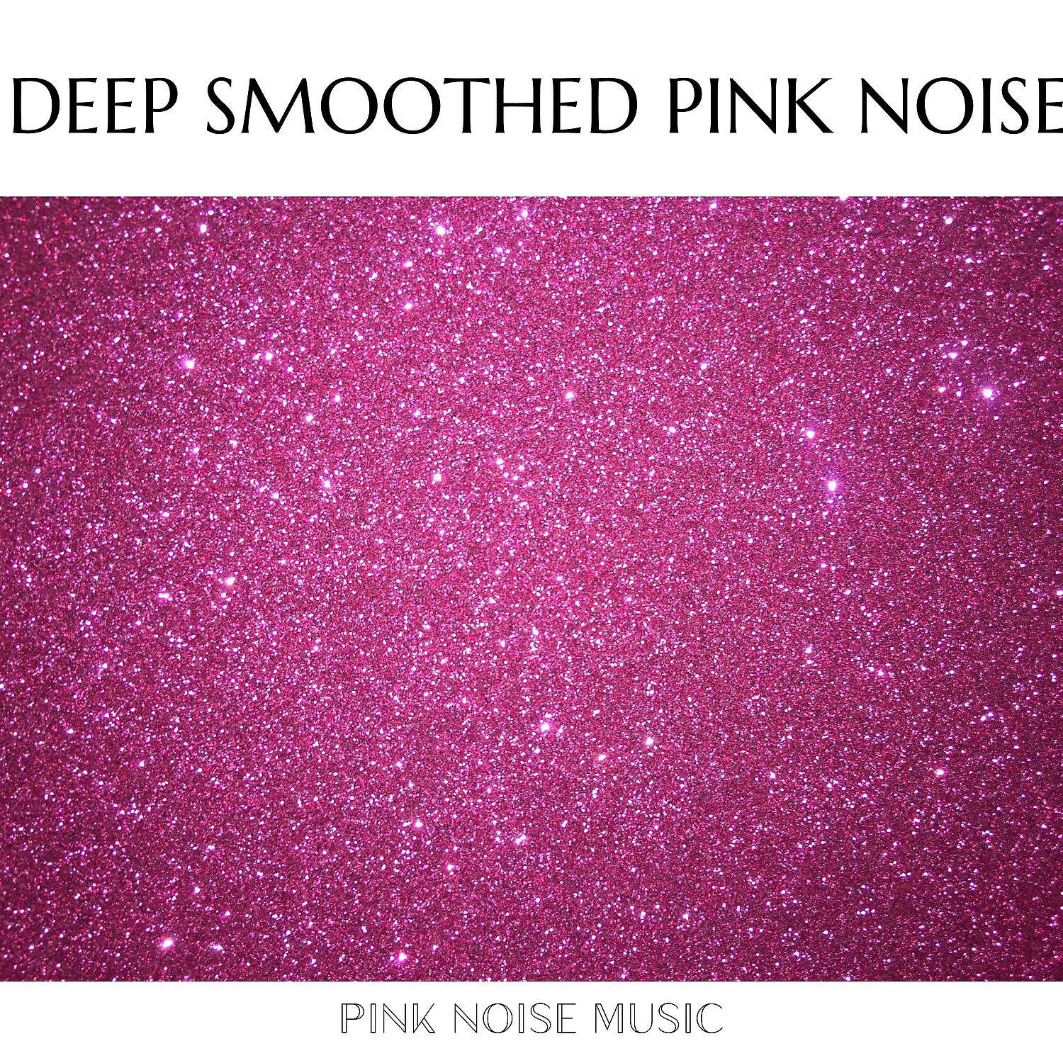 Постер альбома Deep Smoothed Pink Noise