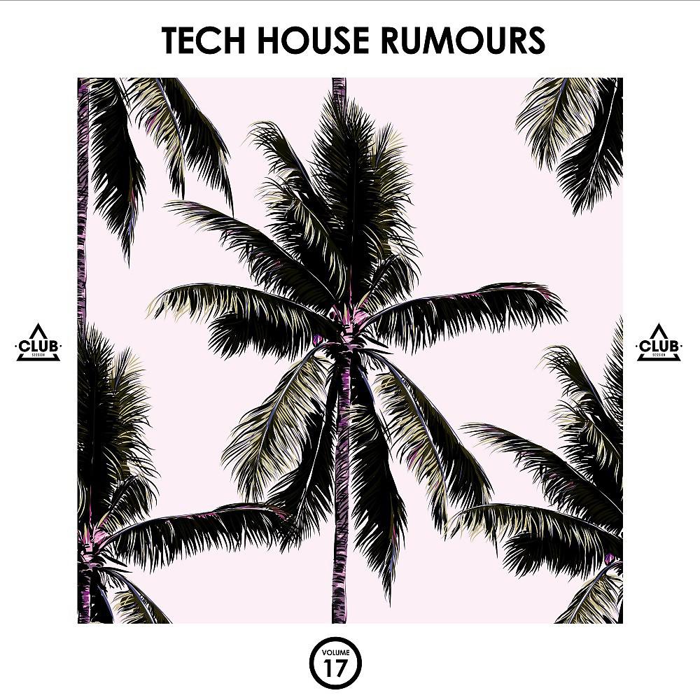 Постер альбома Tech House Rumours, Vol. 17