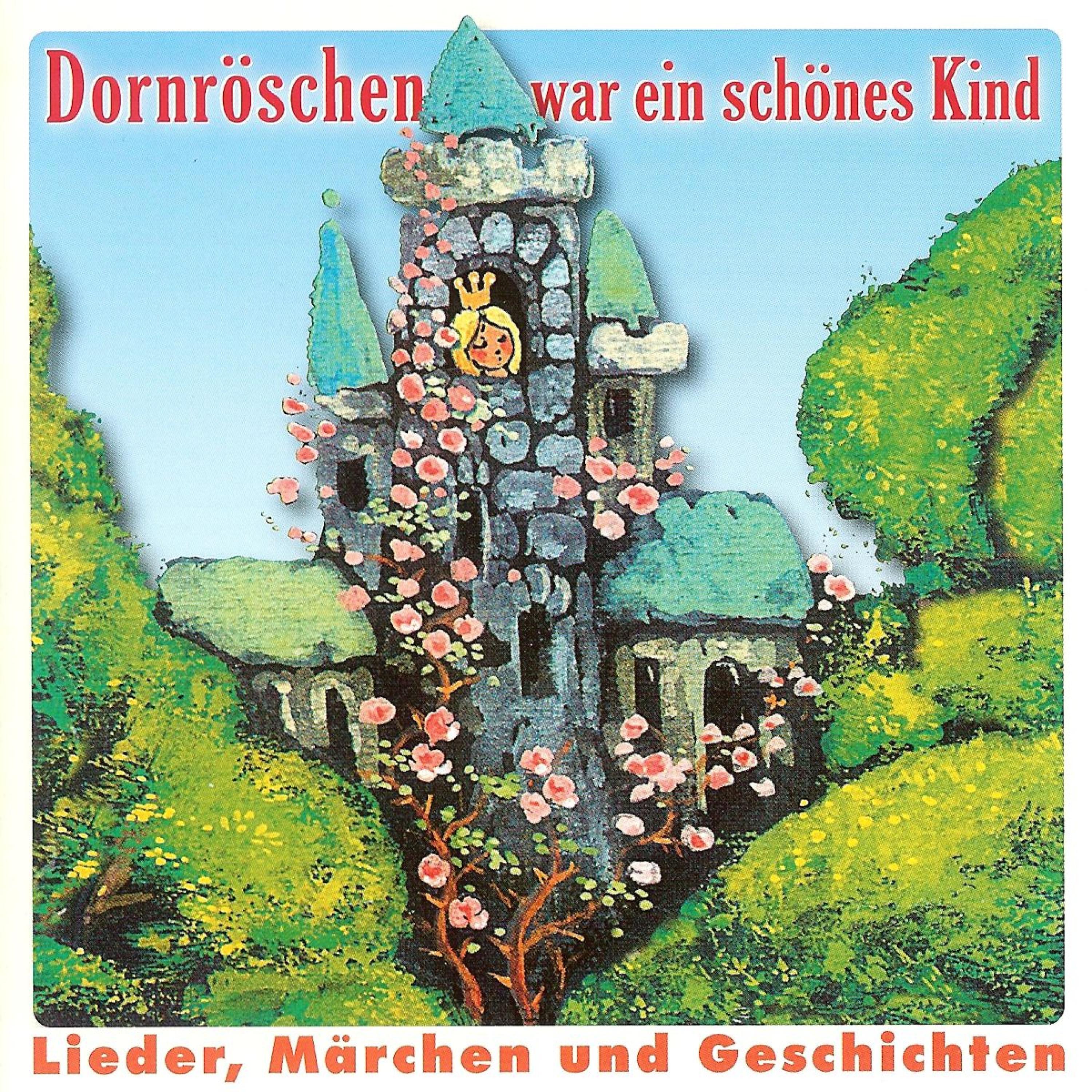 Постер альбома Dornröschen war ein schönes Kind - Lieder, Märchen und Geschichten