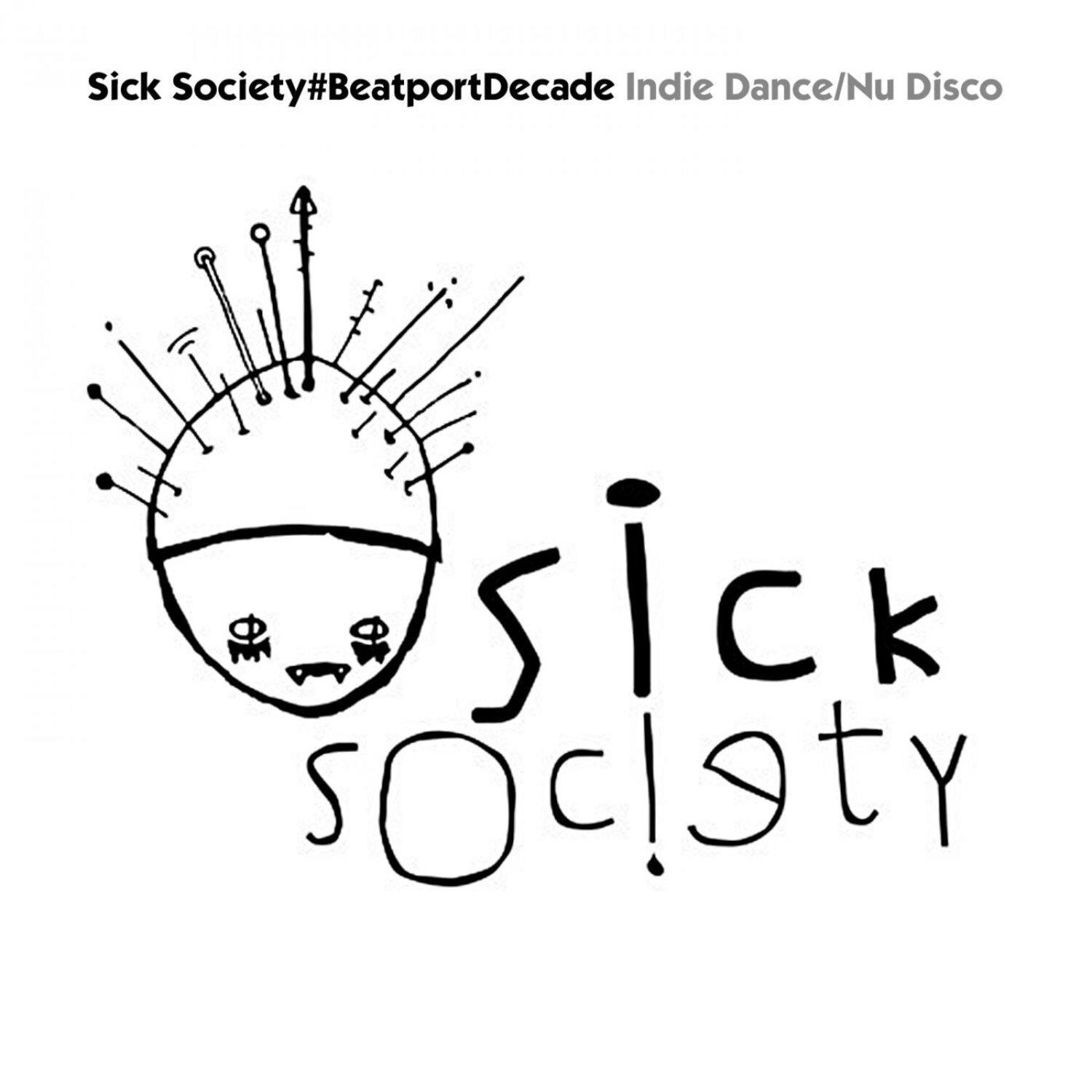 Постер альбома Sick Society#BeatportDecade Indie Dance/Nu Disco