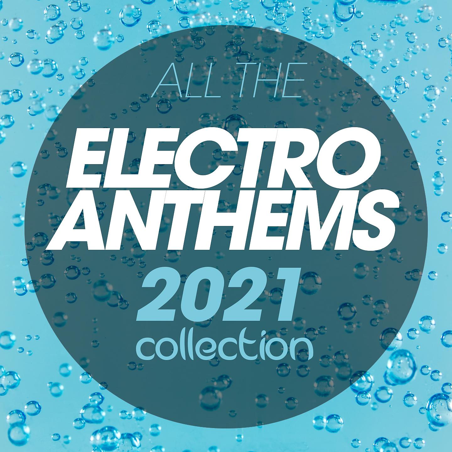 Постер альбома All The Electro Anthems 2021 Collection