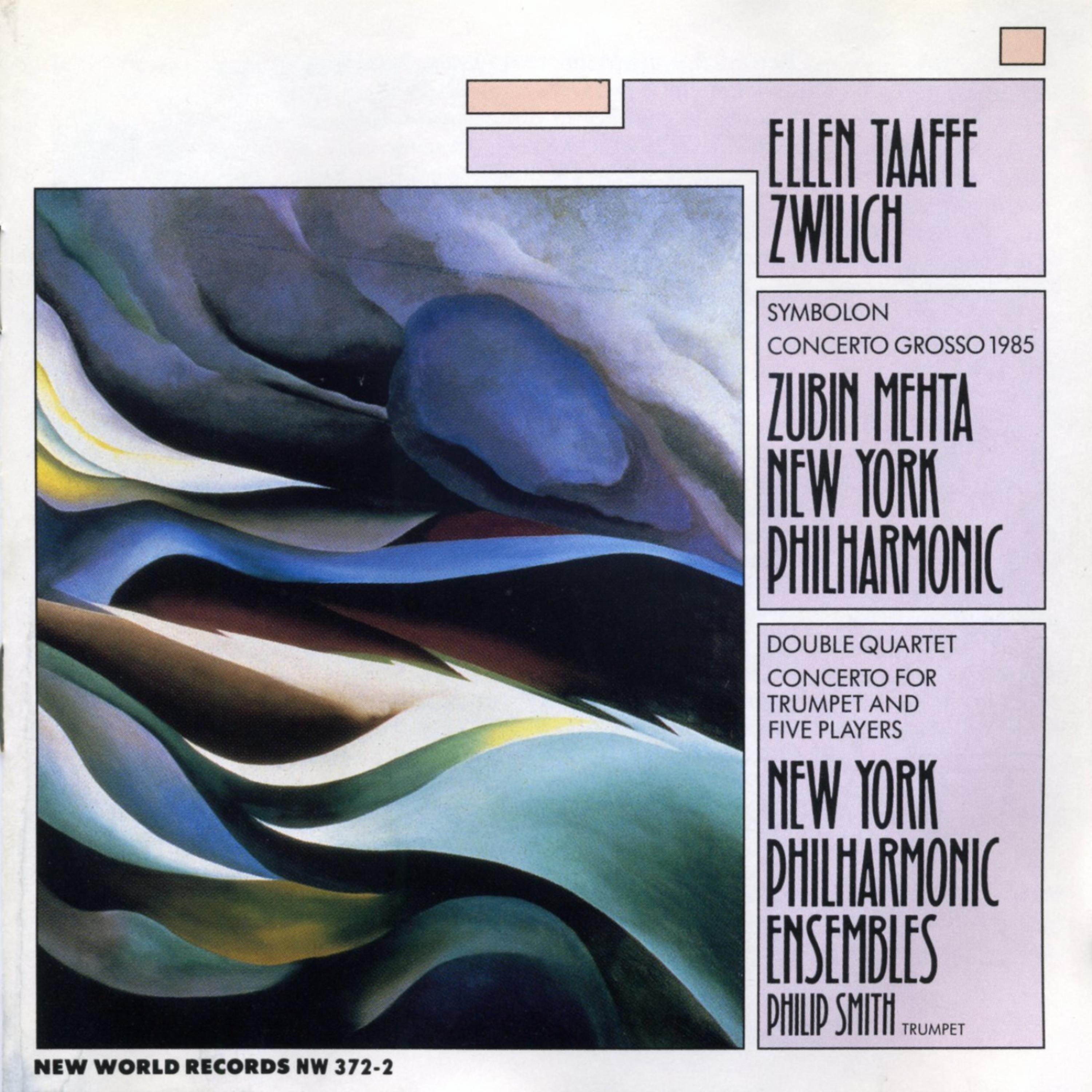 Постер альбома Ellen Taaffe Zwilich: Concerto Grosso/Trumpet Cto/Symbolon/Double Quartet