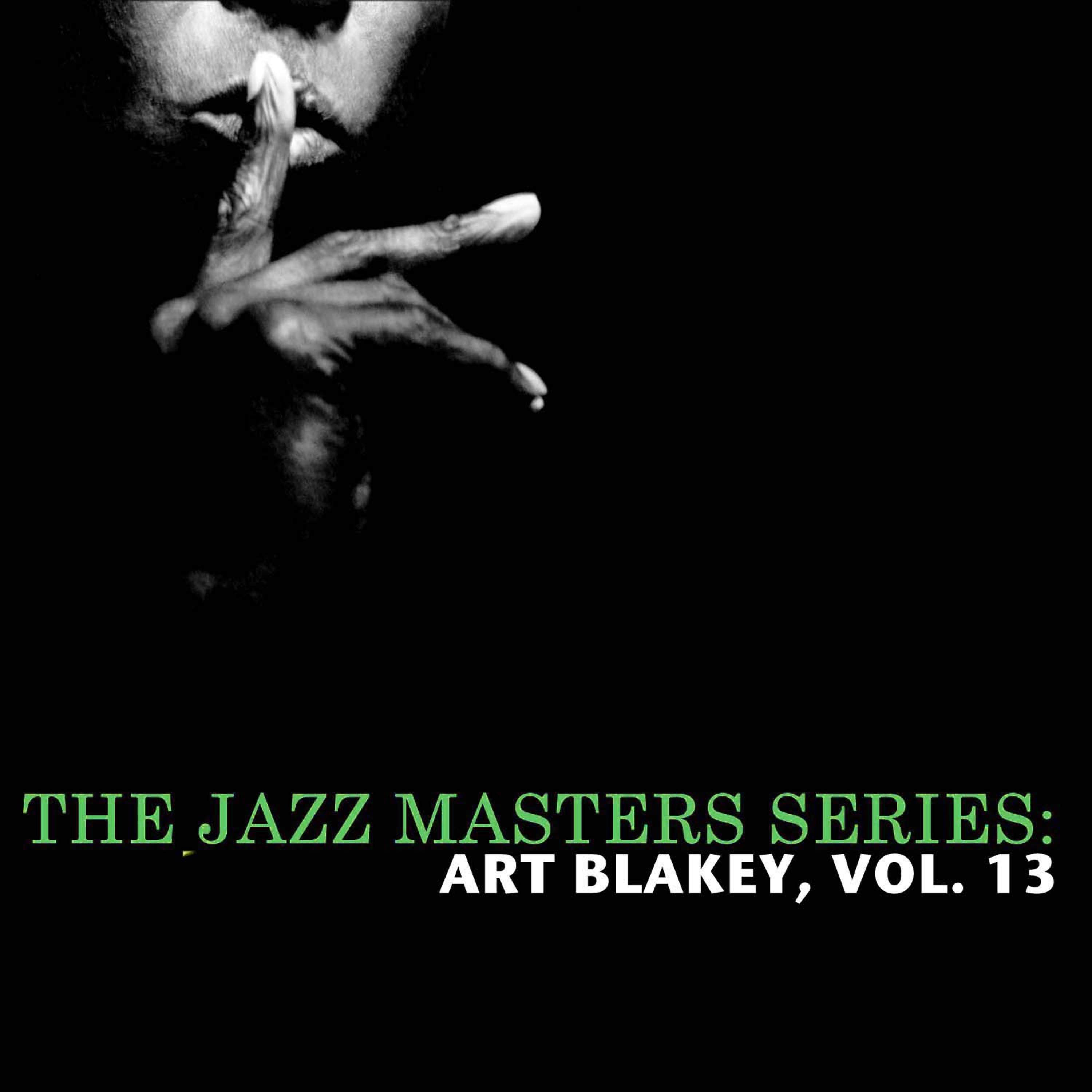 Постер альбома The Jazz Masters Series: Art Blakey, Vol. 13
